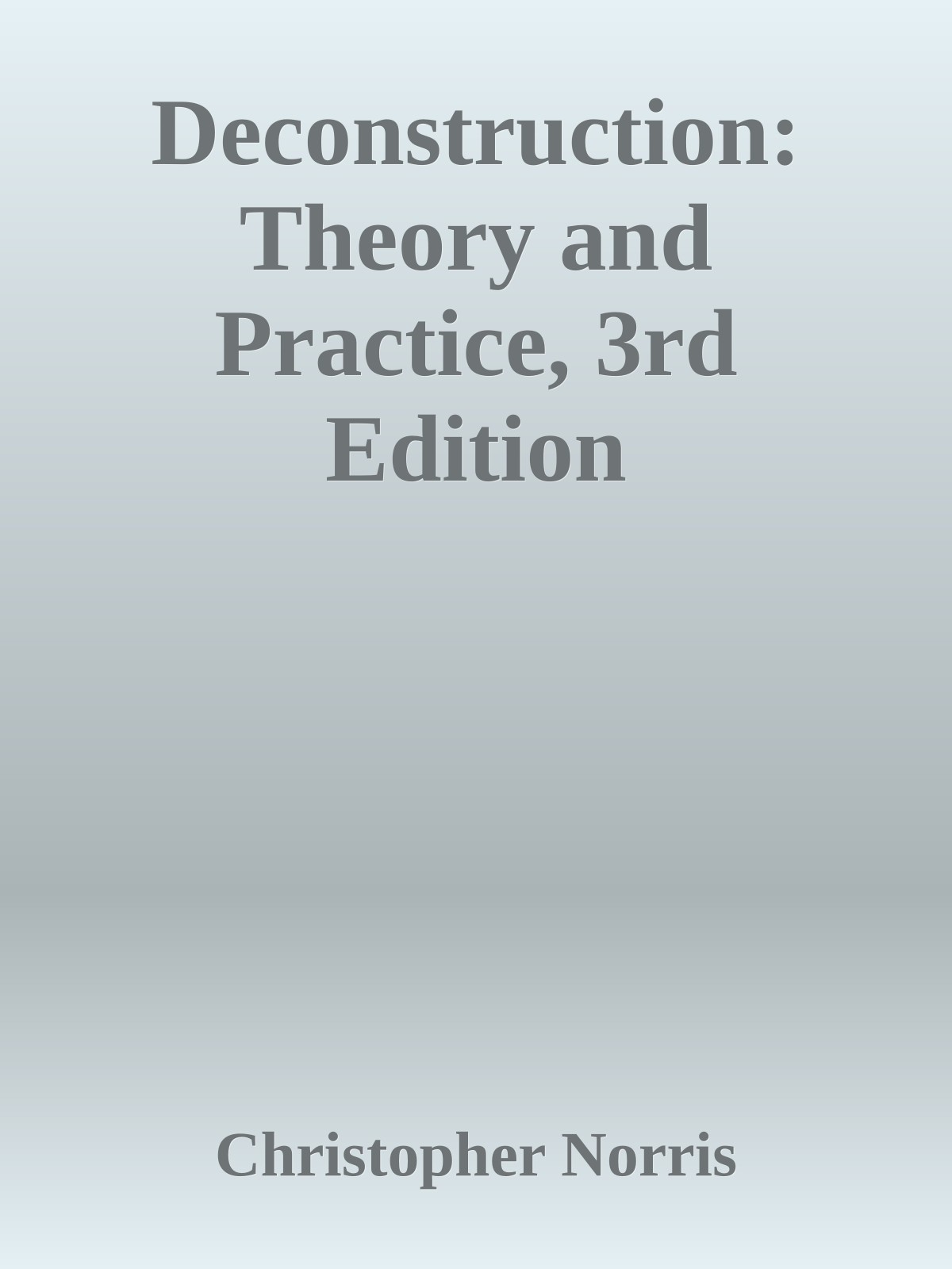 Deconstruction: Theory and Practice, 3rd Edition