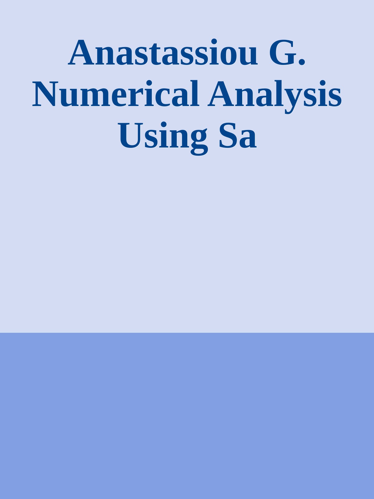 Anastassiou G. Numerical Analysis Using Sa