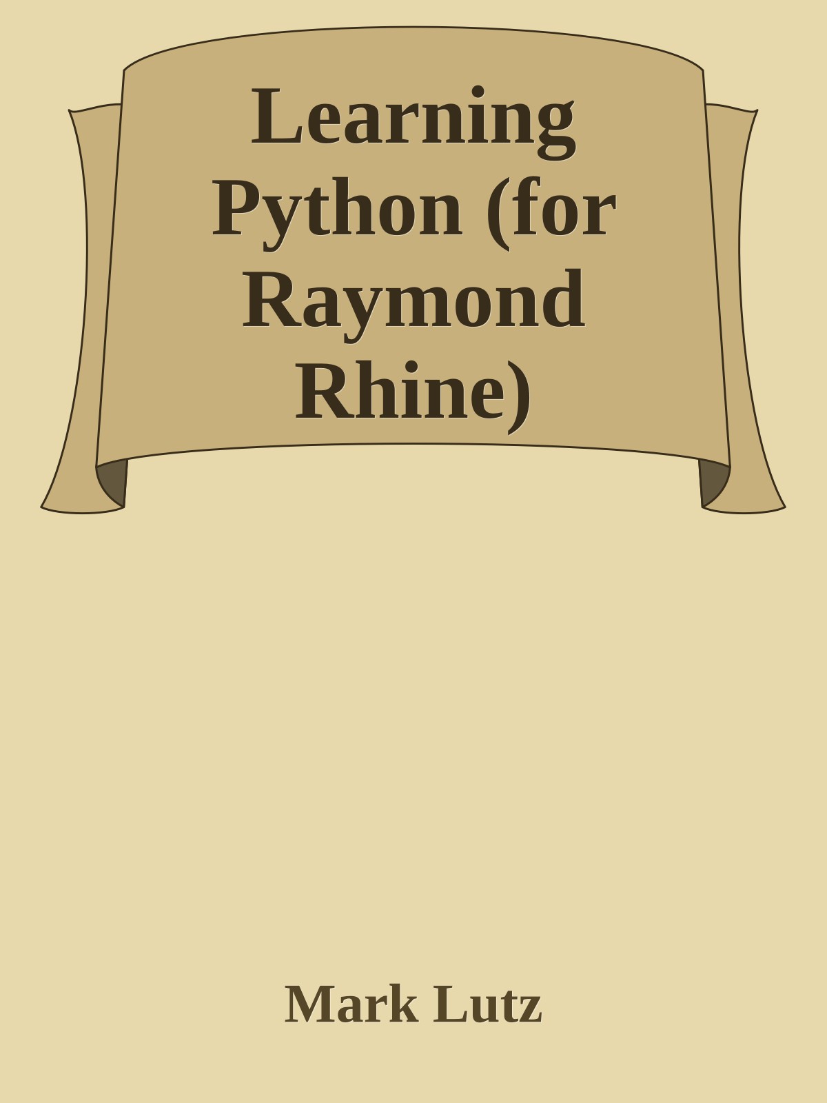 Learning Python (for Raymond Rhine)