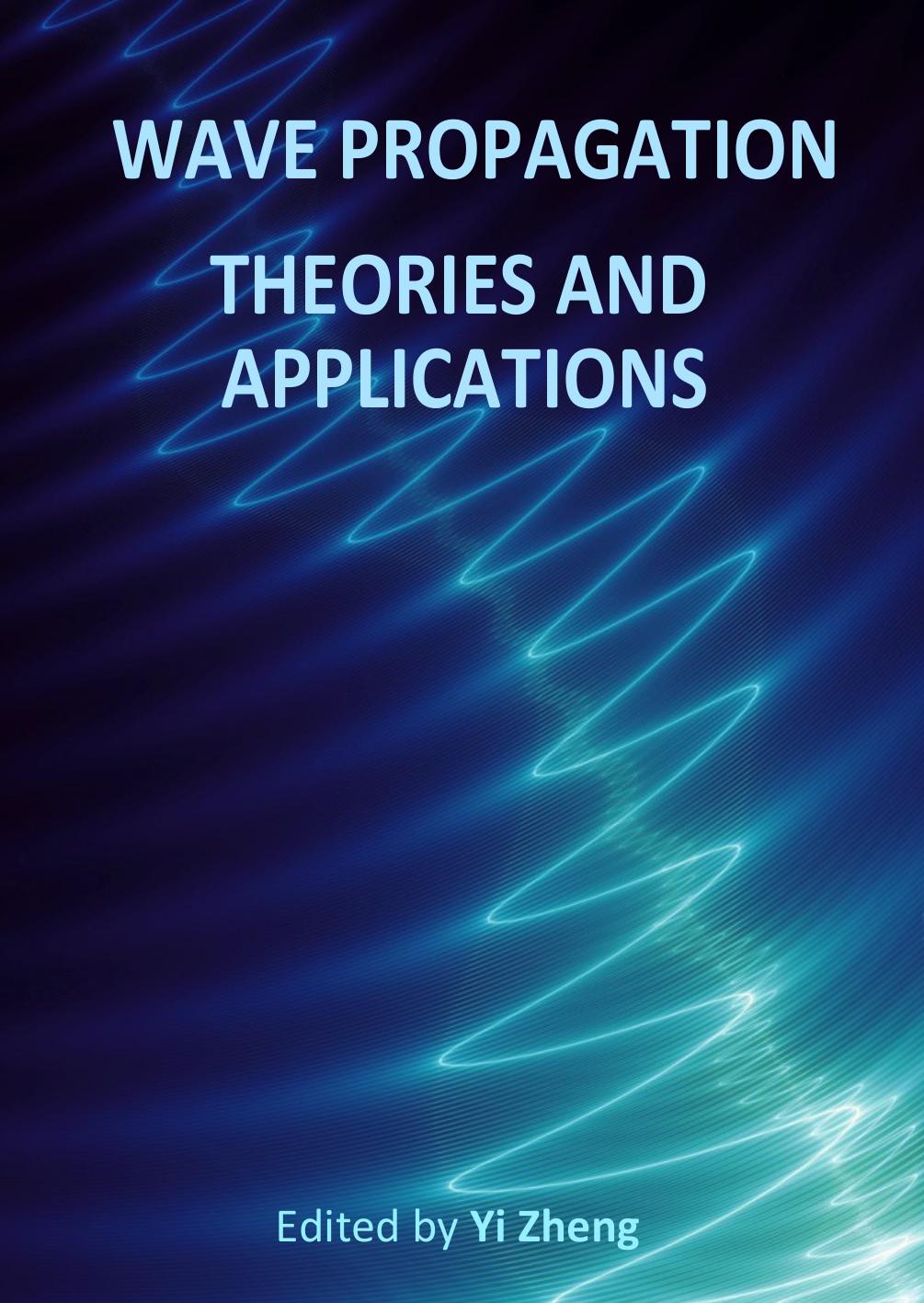 Zheng Y. Wave Propagation. Theories and Applications 2013