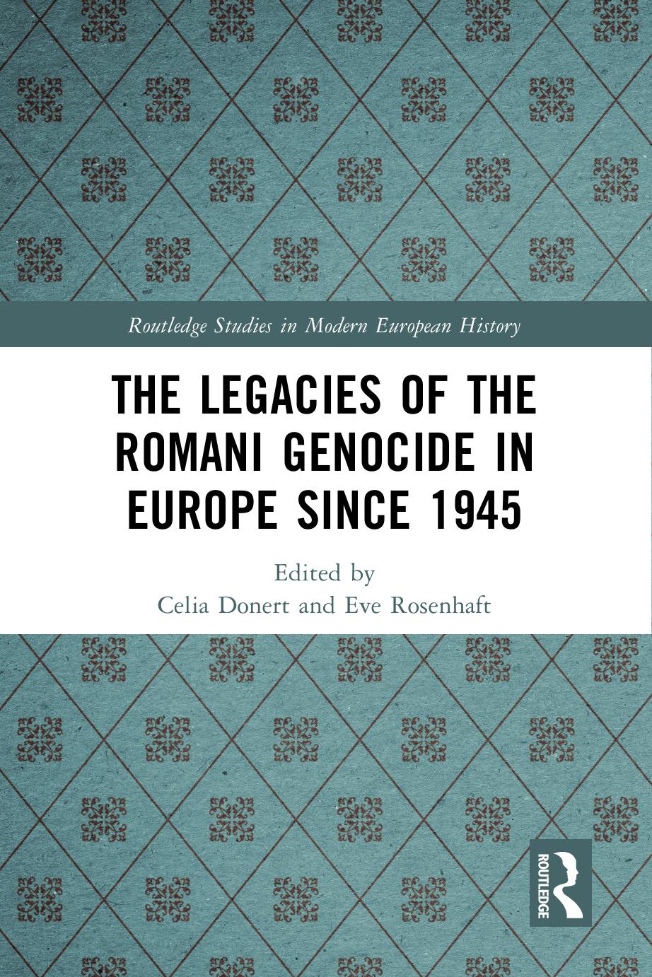 The Legacies of the Romani Genocide in Europe since 1945; 1