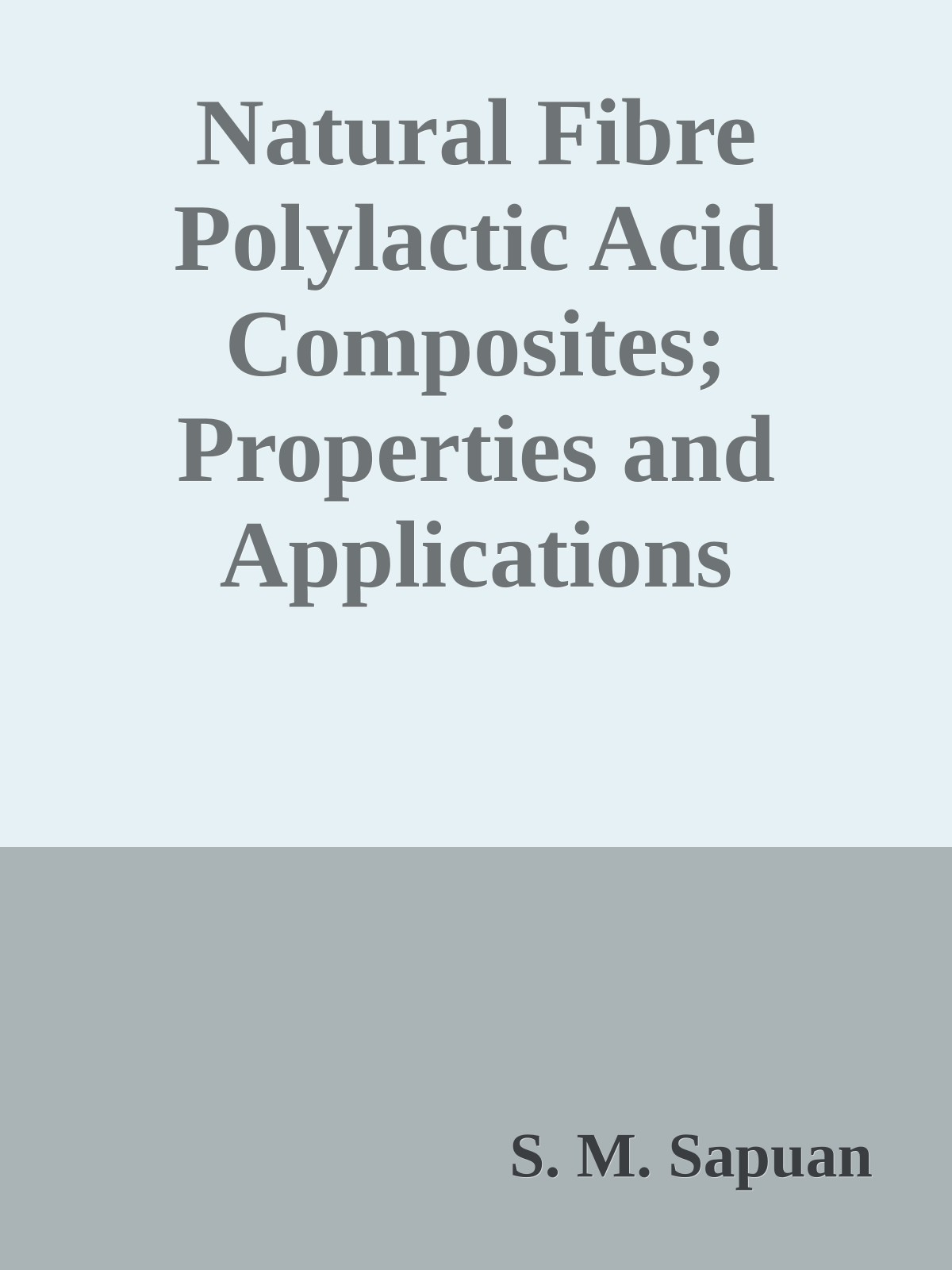 Natural Fibre Polylactic Acid Composites; Properties and Applications