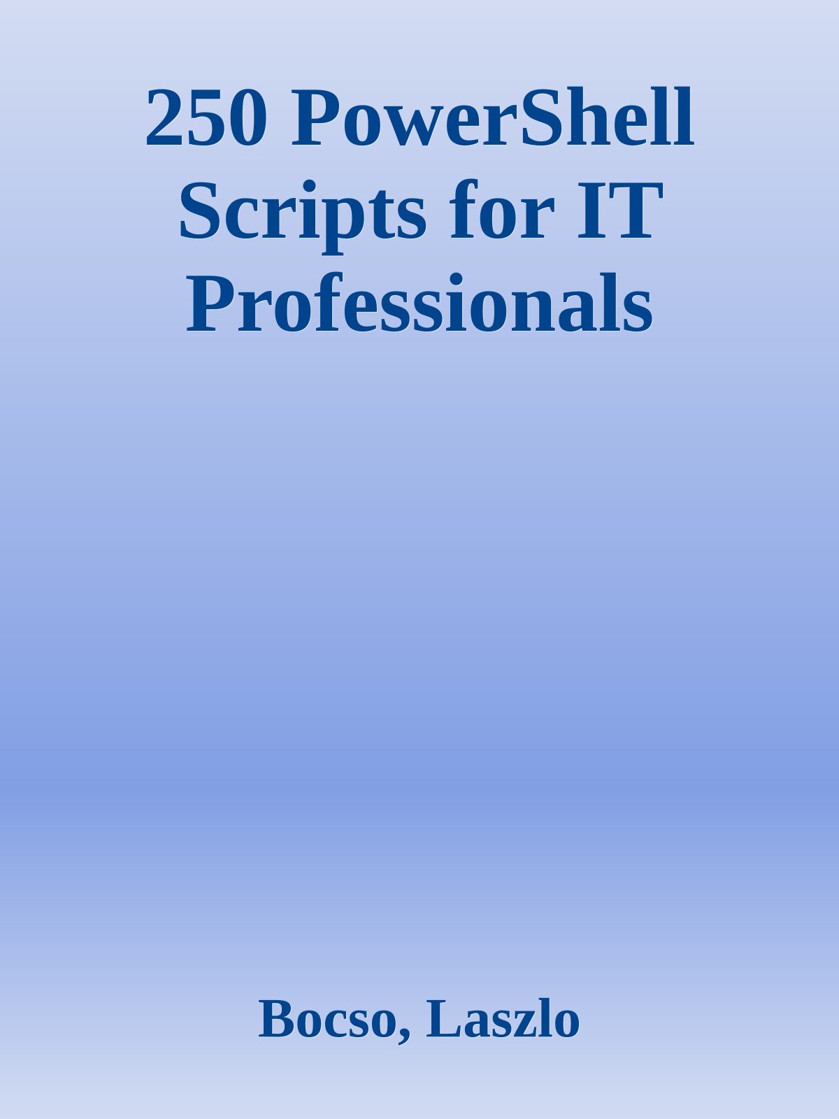 250 PowerShell Scripts for IT Professionals