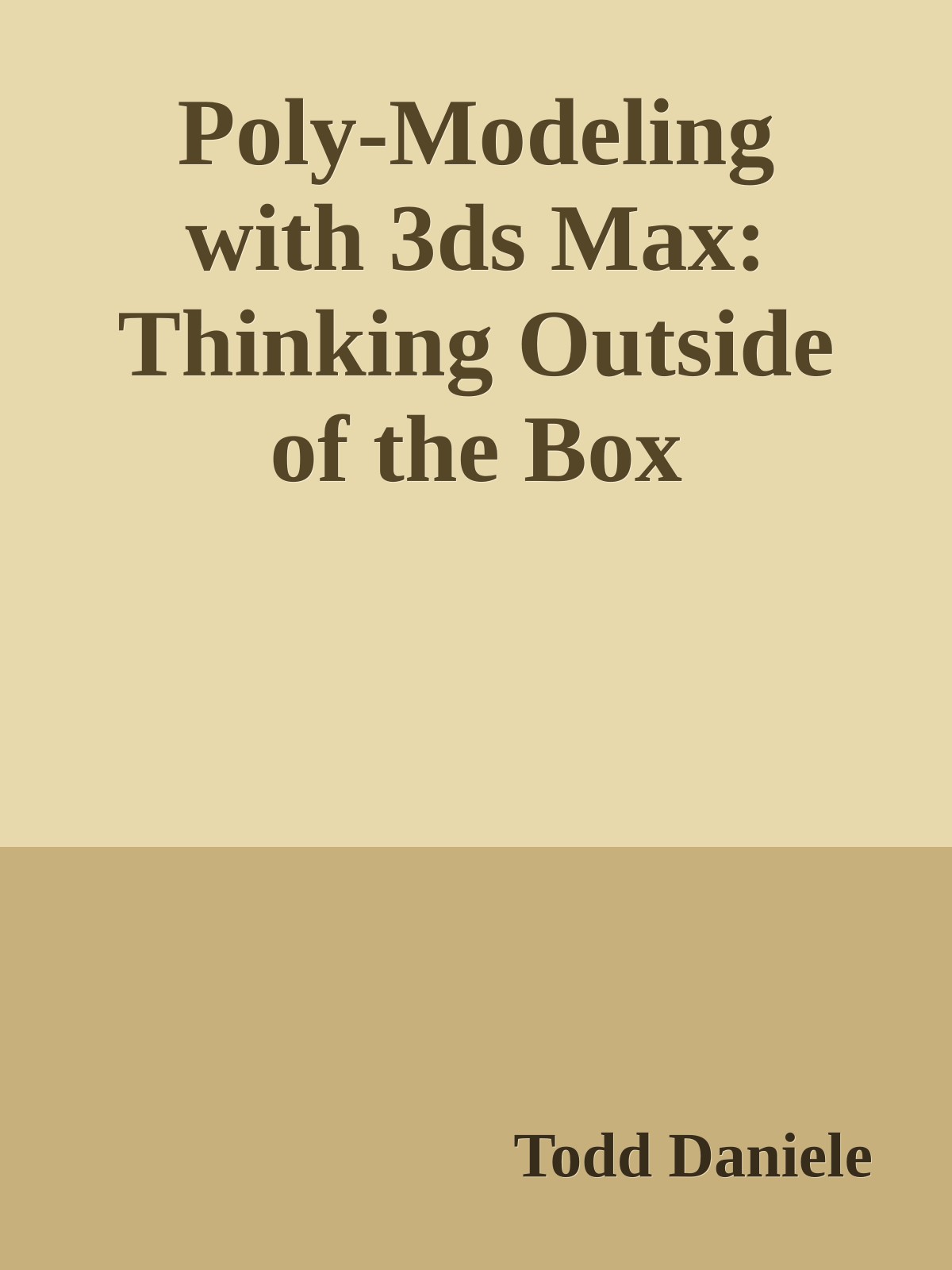 Poly-Modeling with 3ds Max: Thinking Outside of the Box
