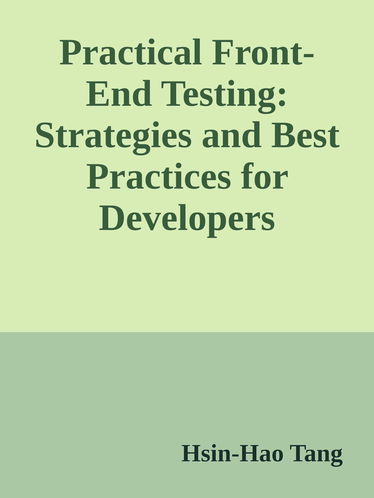 Practical Front-End Testing: Strategies and Best Practices for Developers