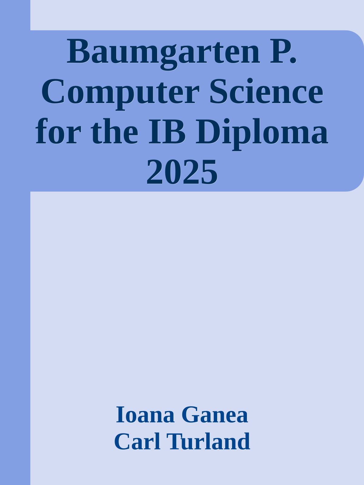 Baumgarten P. Computer Science for the IB Diploma 2025