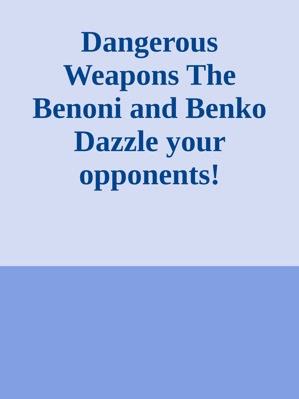 Dangerous Weapons The Benoni and Benko Dazzle your opponents!