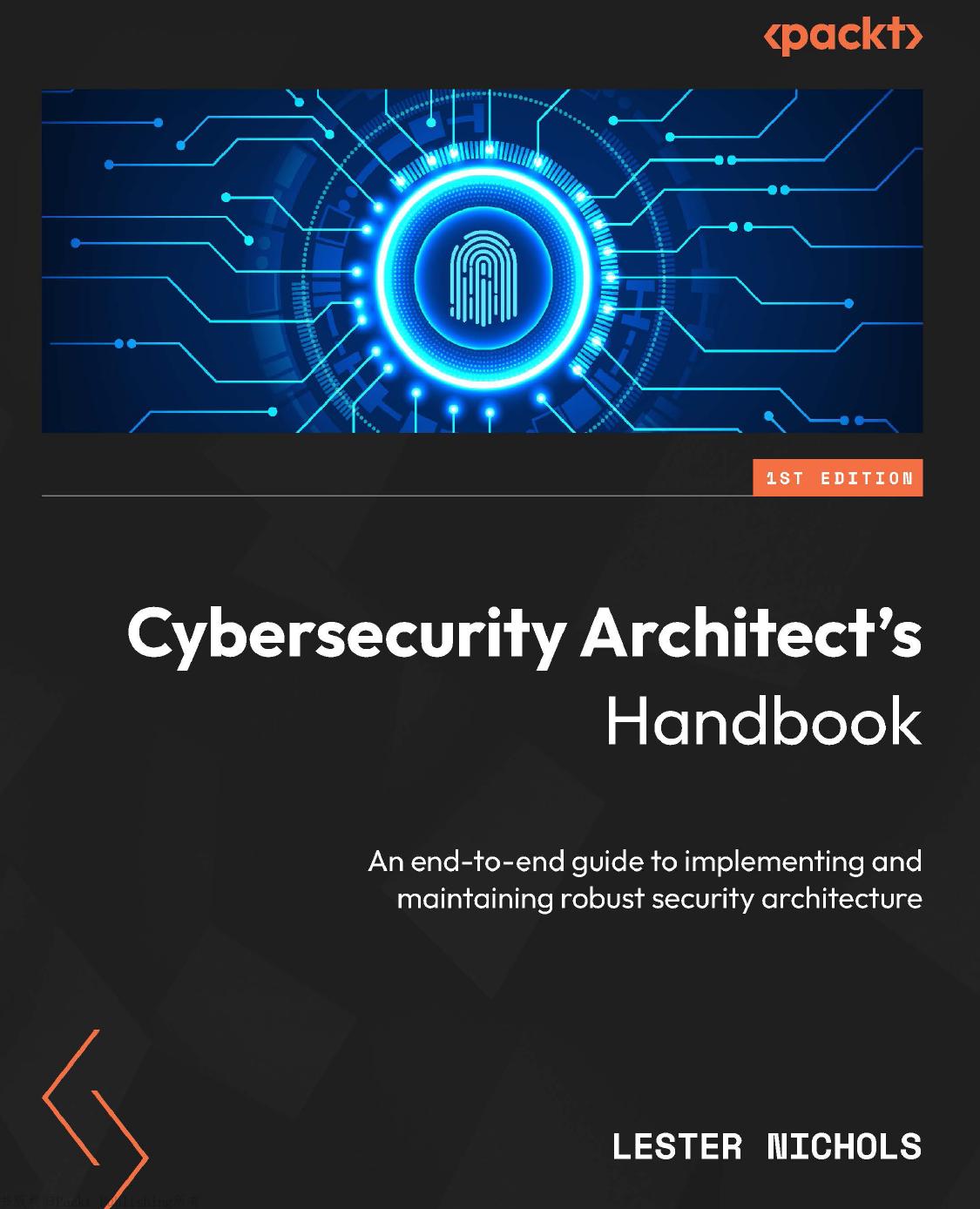 Nichols L. Cybersecurity Architect's Handbook. An end-to-end guide...2024