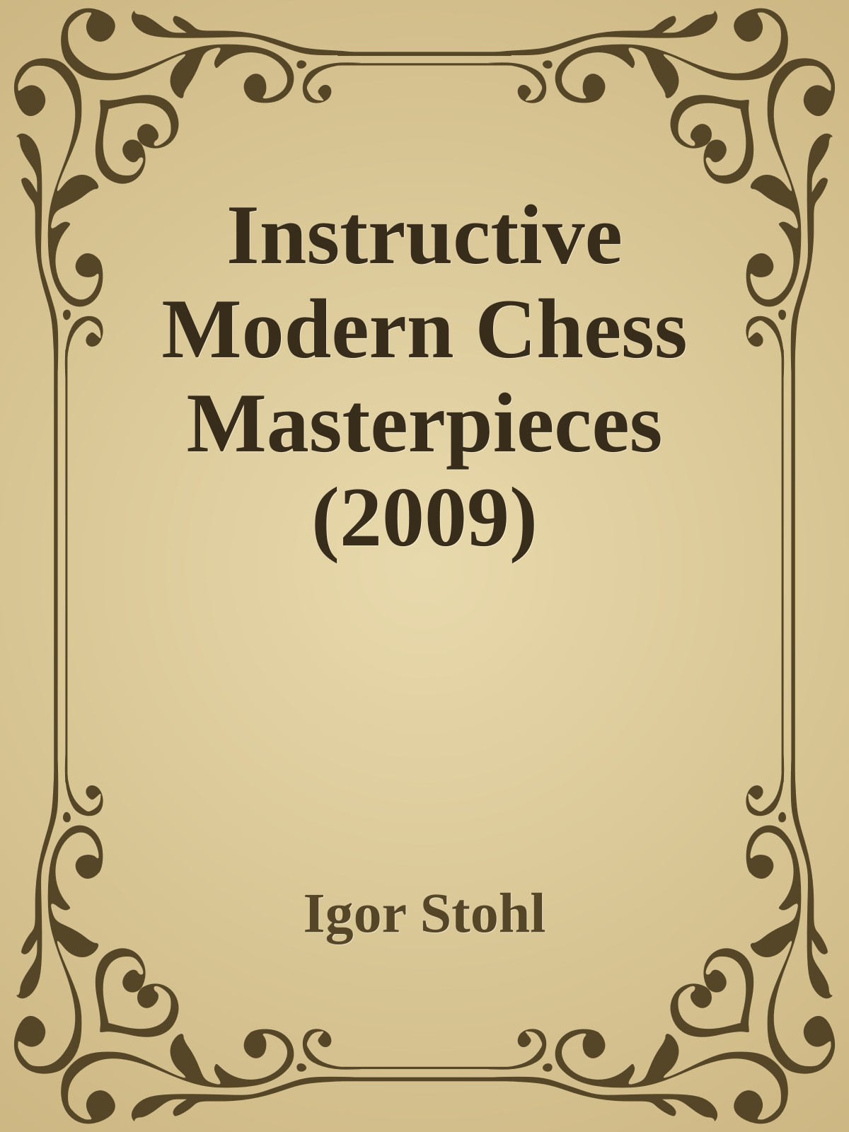 Instructive Modern Chess Masterpieces (2009)