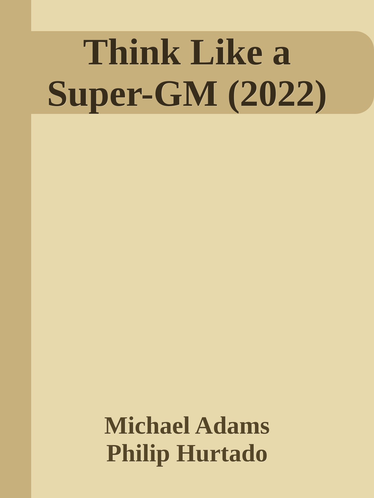 Think Like a Super-GM (2022)