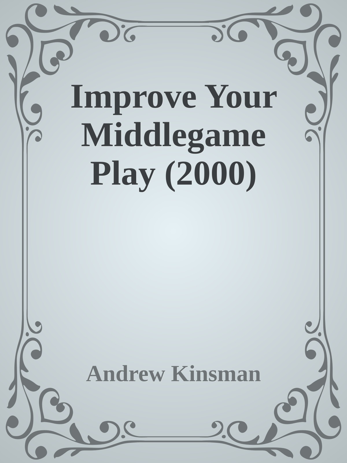 Improve Your Middlegame Play (2000)
