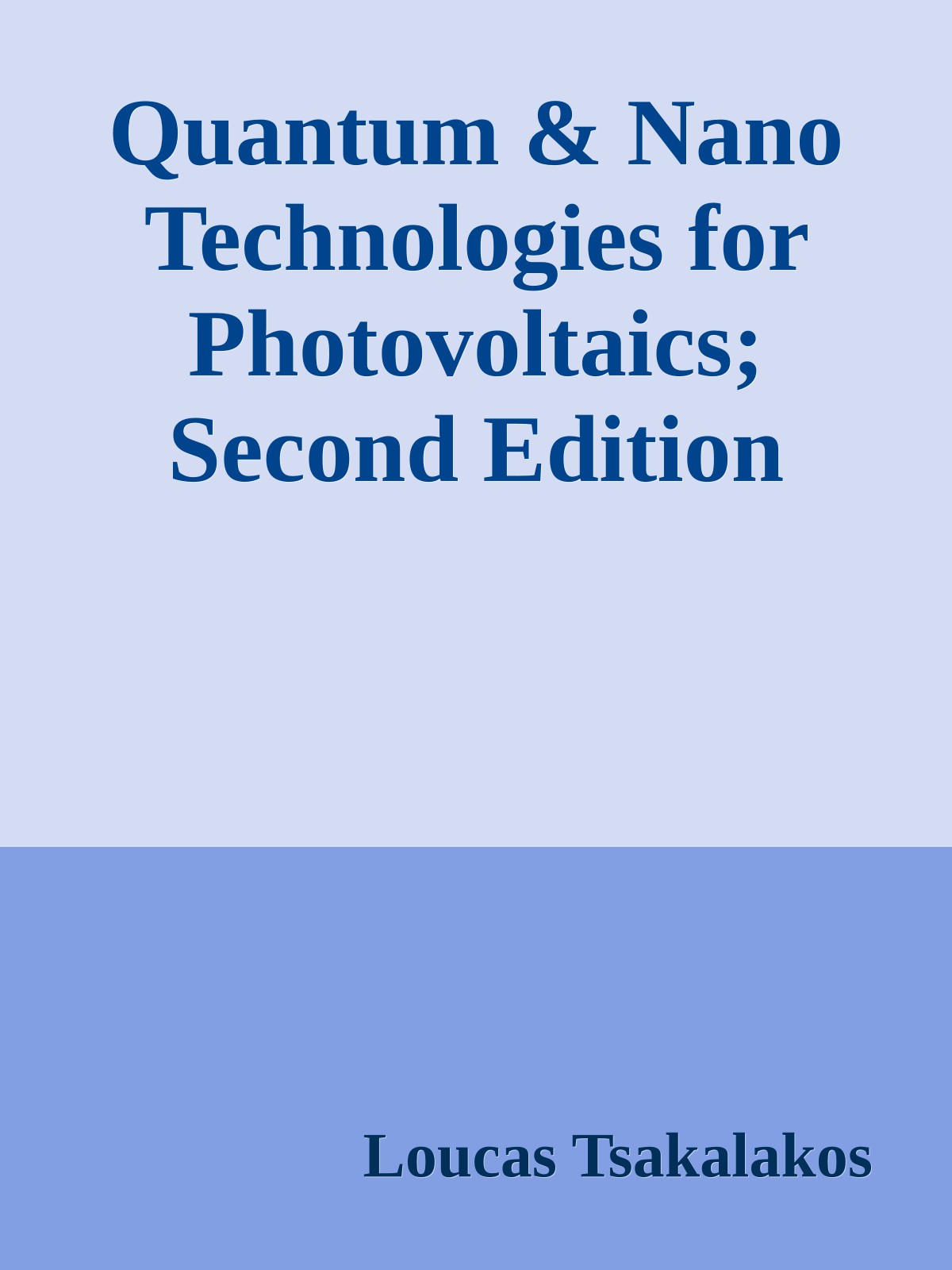 Quantum & Nano Technologies for Photovoltaics; Second Edition