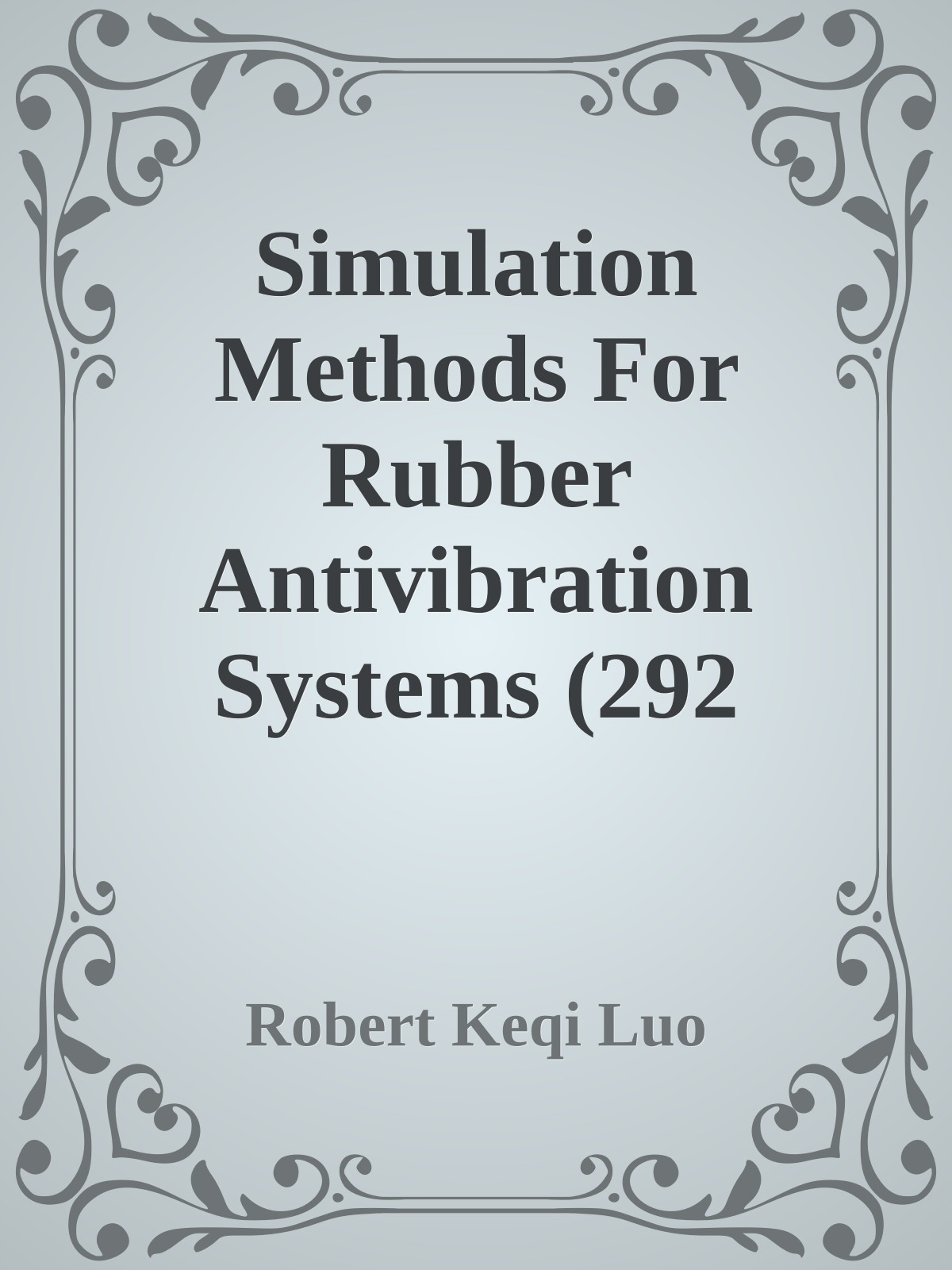 Simulation Methods For Rubber Antivibration Systems (292 Pages)