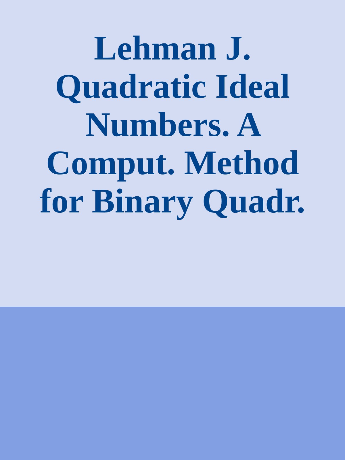 Lehman J. Quadratic Ideal Numbers. A Comput. Method for Binary Quadr. Forms 2025