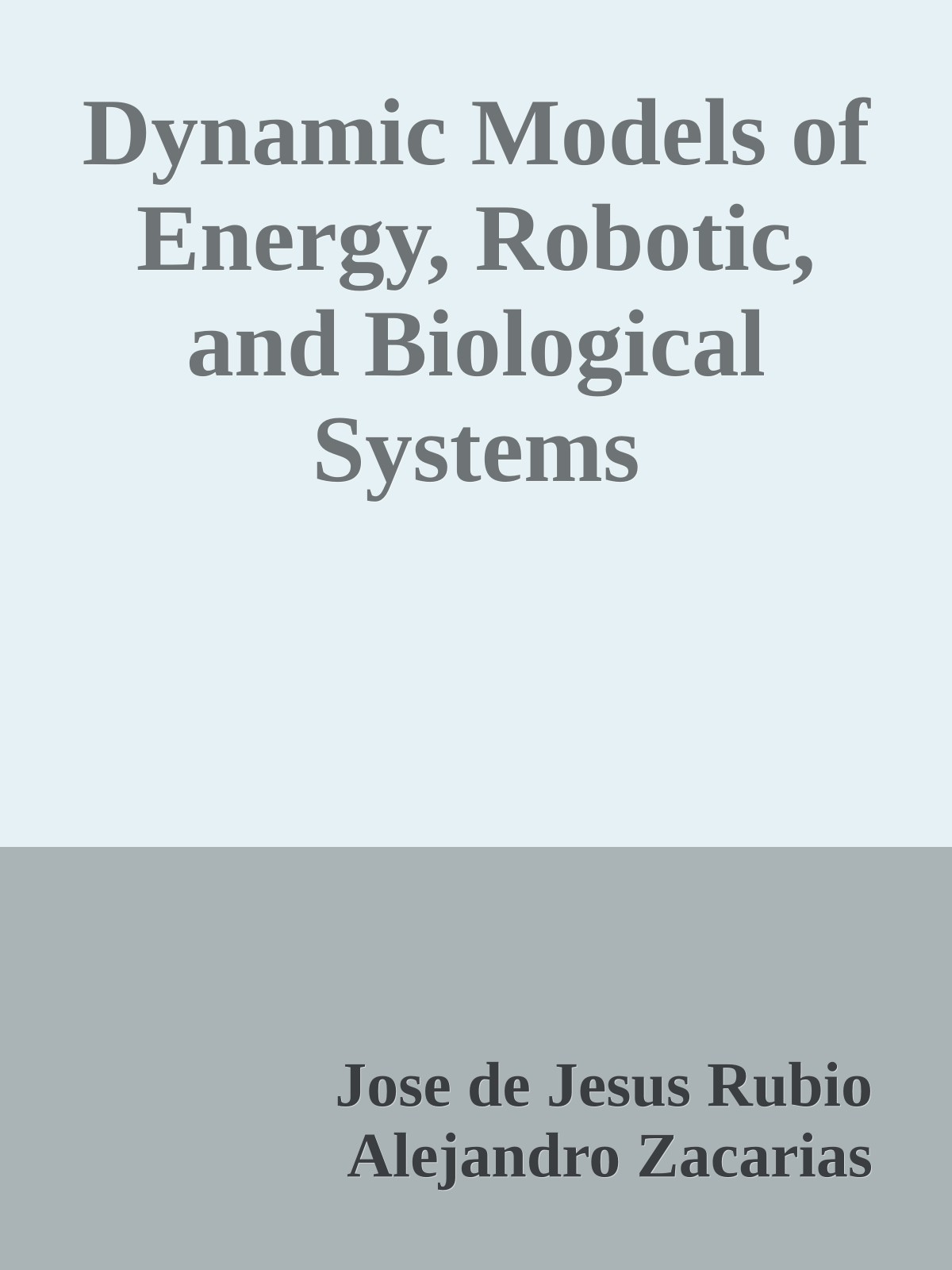 Dynamic Models of Energy, Robotic, and Biological Systems