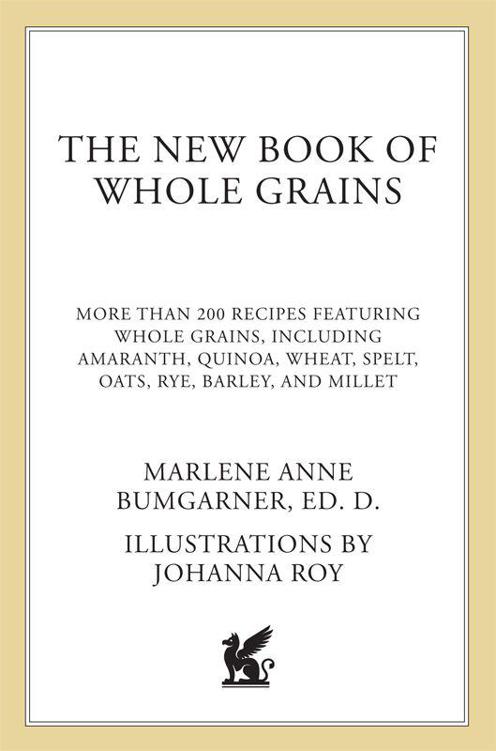 The New Book Of Whole Grains: More than 200 recipes featuring whole grains