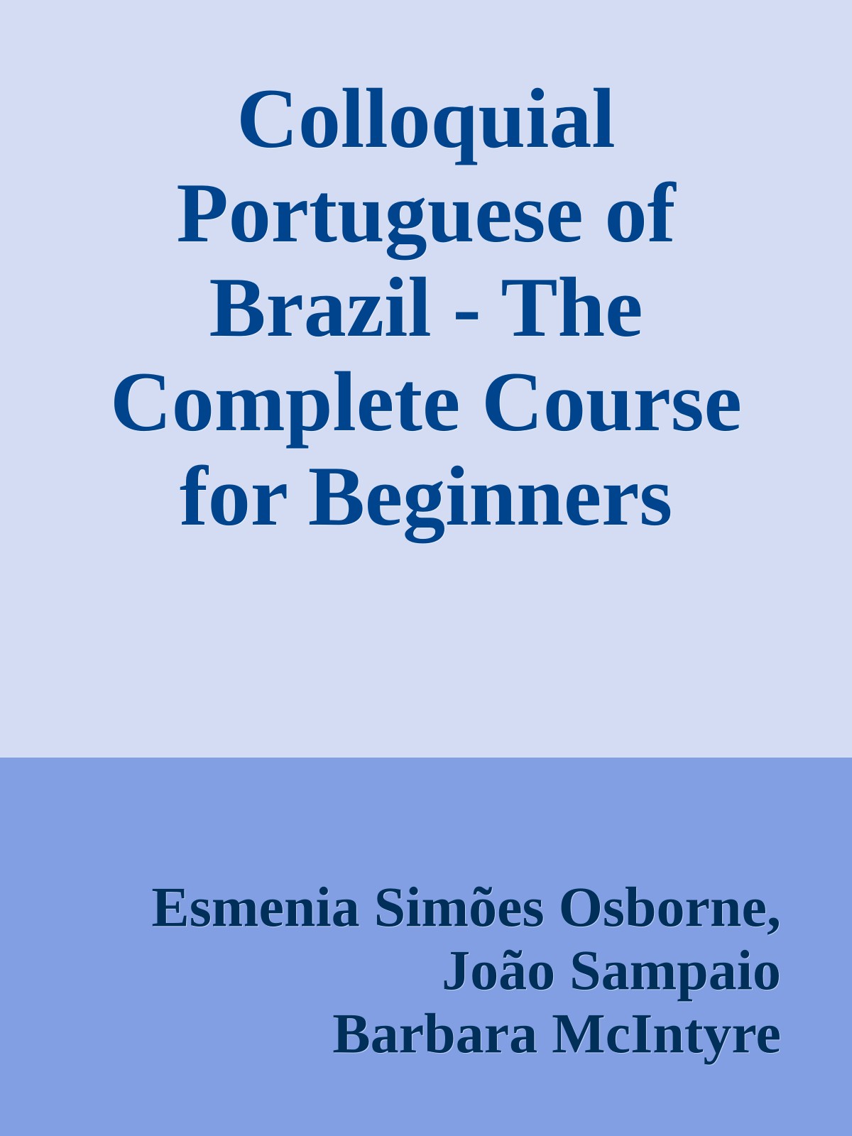 Colloquial Portuguese of Brazil - The Complete Course for Beginners