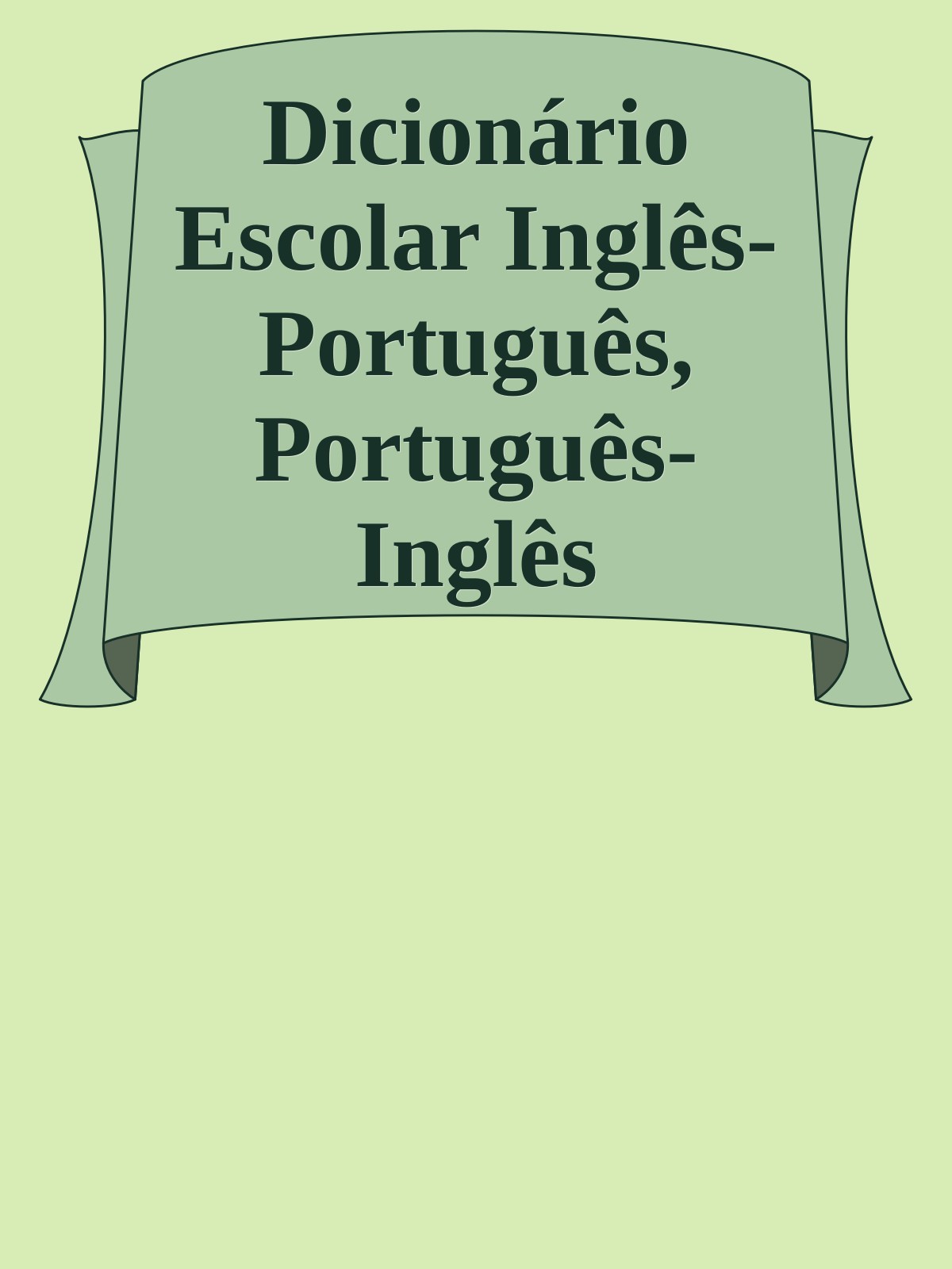 Dicionário Escolar Inglês-Português, Português-Inglês