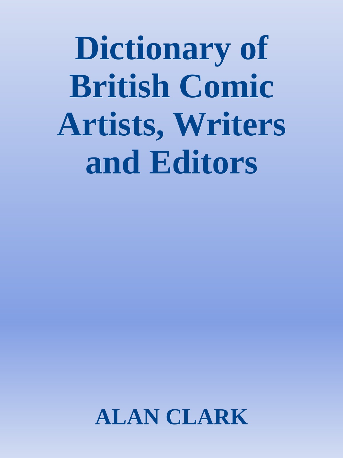 Dictionary of British Comic Artists, Writers and Editors