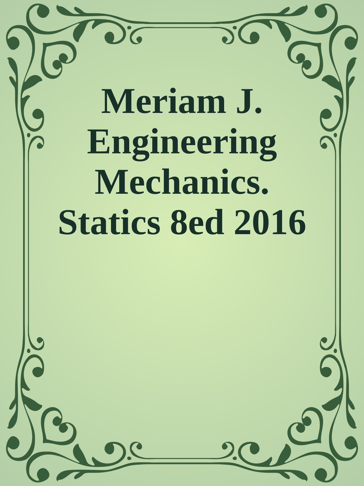 Meriam J. Engineering Mechanics. Statics 8ed 2016