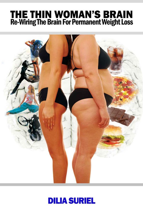 The Thin Woman's Brain: Re-wiring the Brain for Permanent Weight Loss