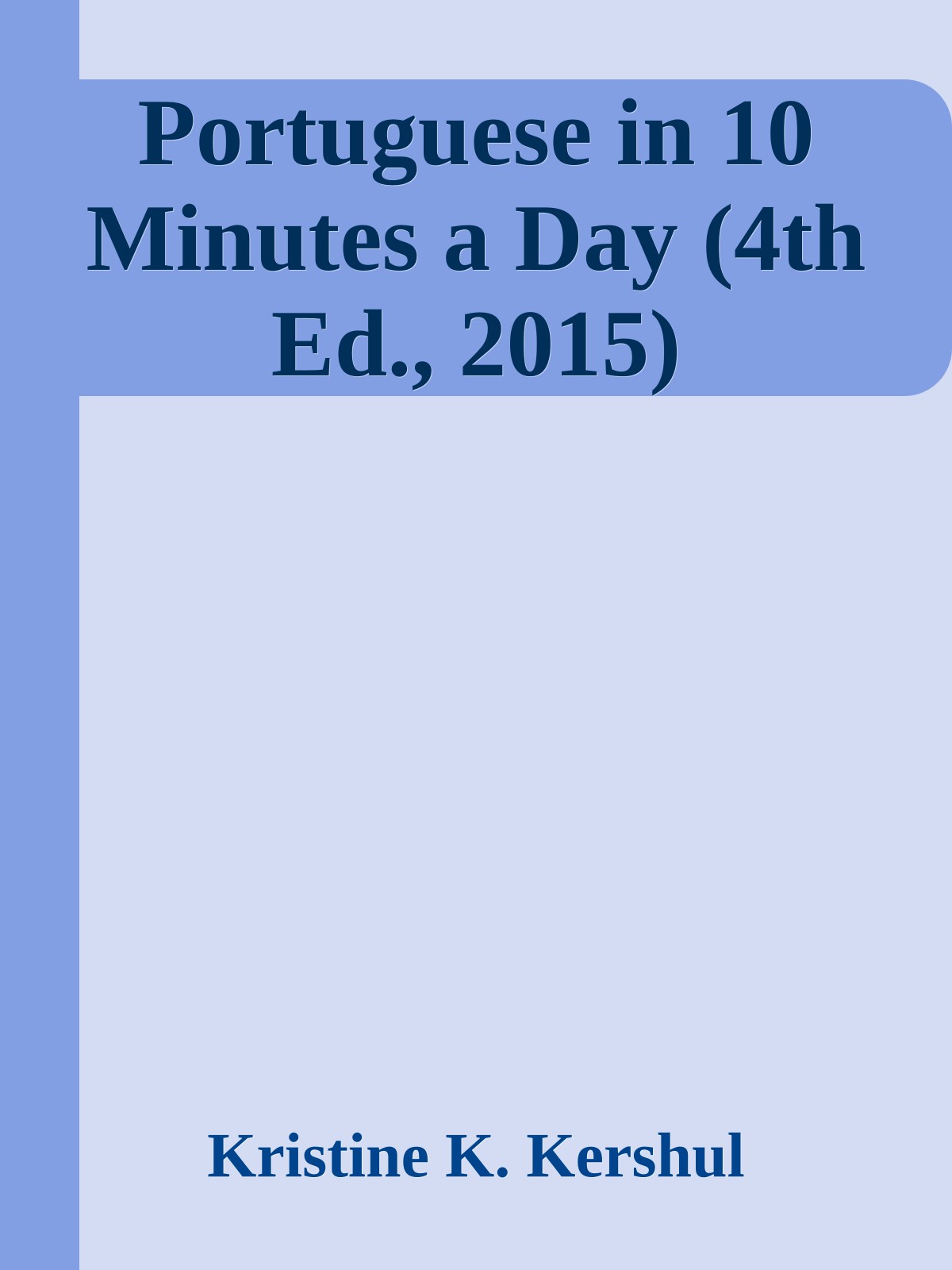 Portuguese in 10 Minutes a Day (4th Ed., 2015)