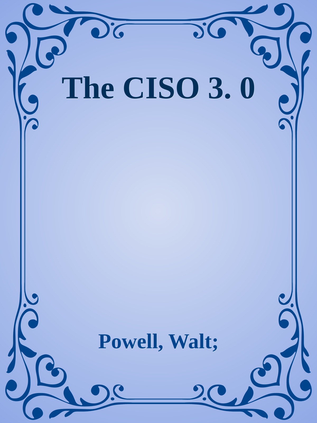 The CISO 3. 0