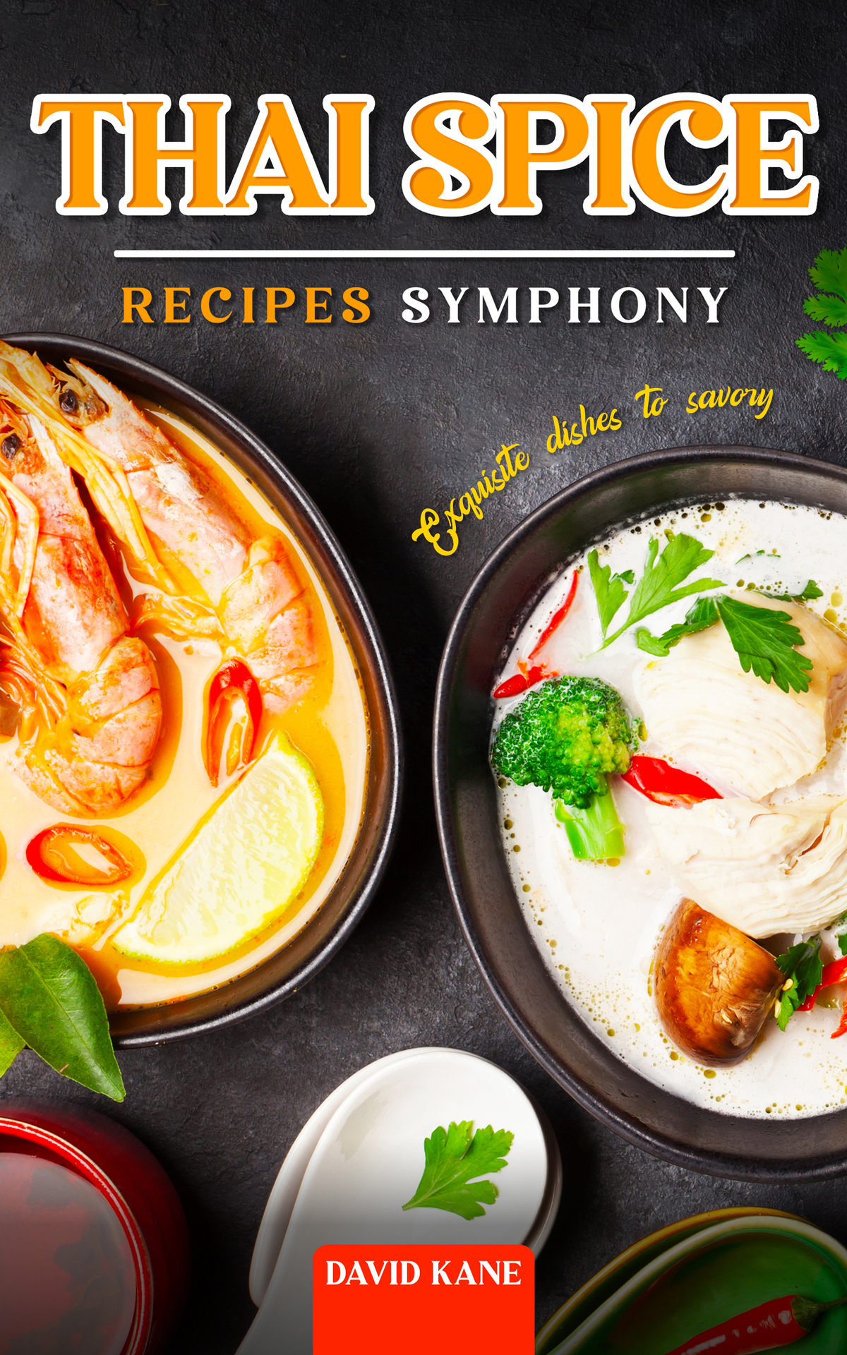 Thai Spice Recipes Symphony: Exquisite Dishes to Savory