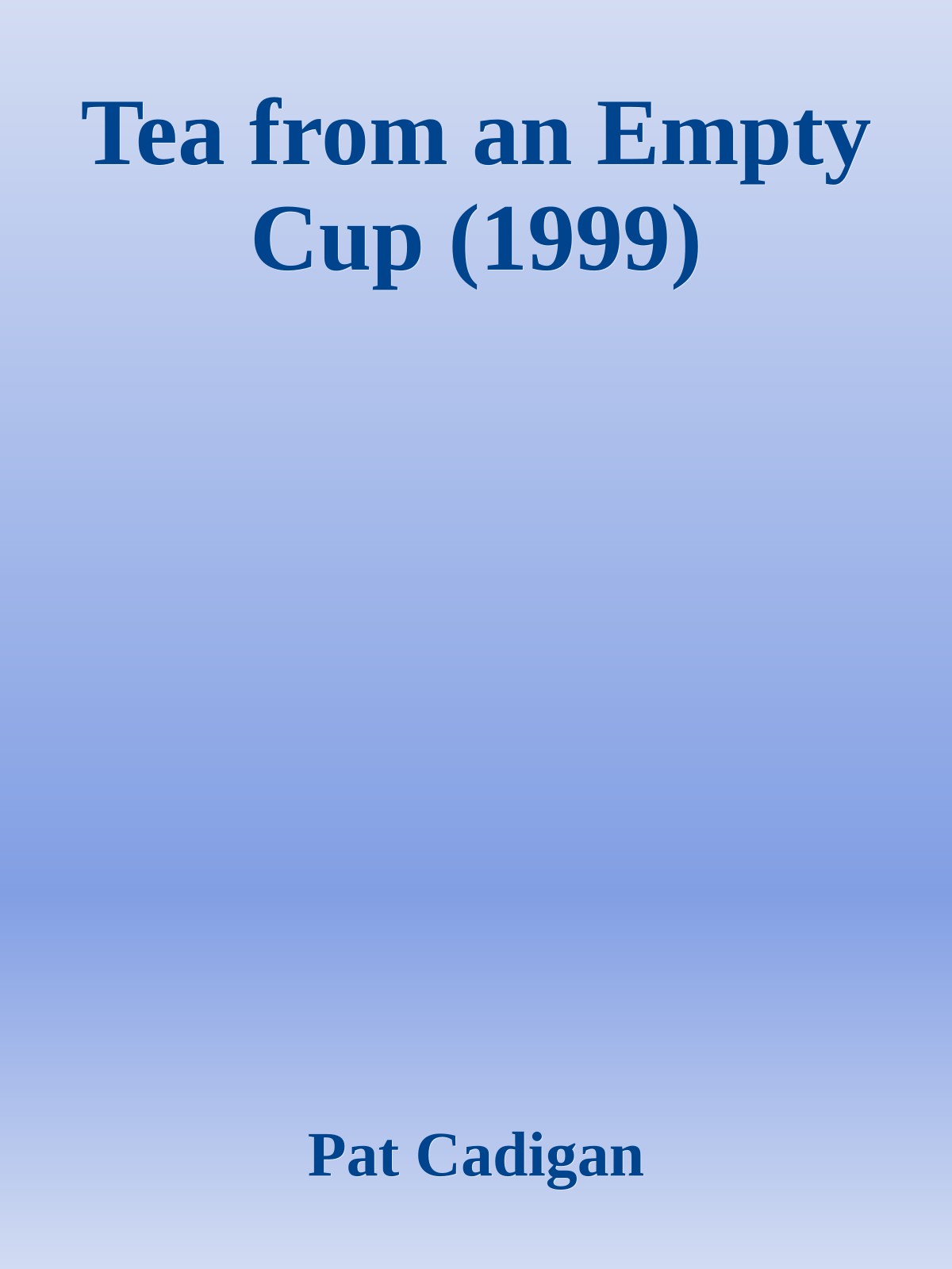 Tea from an Empty Cup (1999)