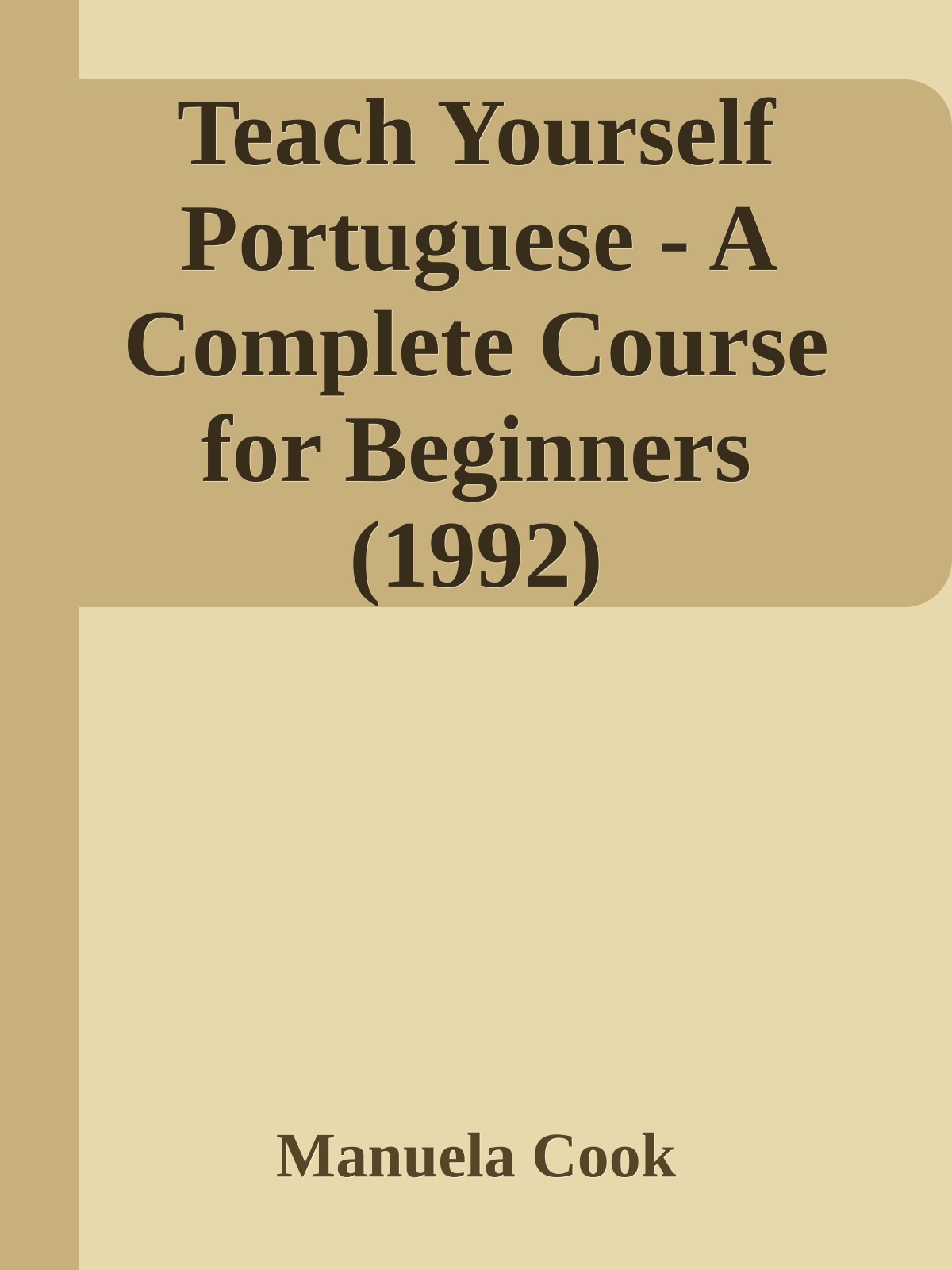 Teach Yourself Portuguese - A Complete Course for Beginners (1992)