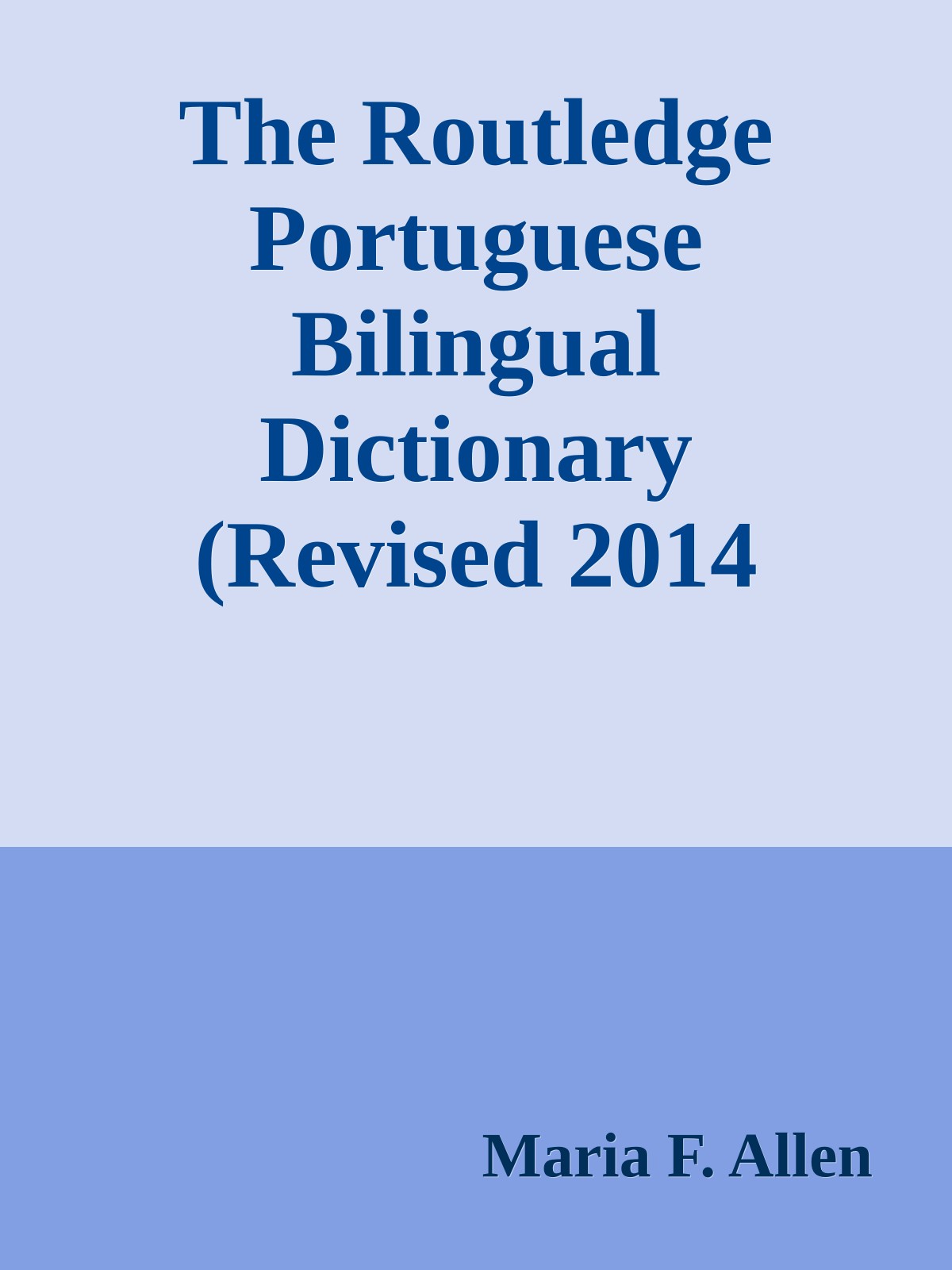 The Routledge Portuguese Bilingual Dictionary (Revised 2014 edition)