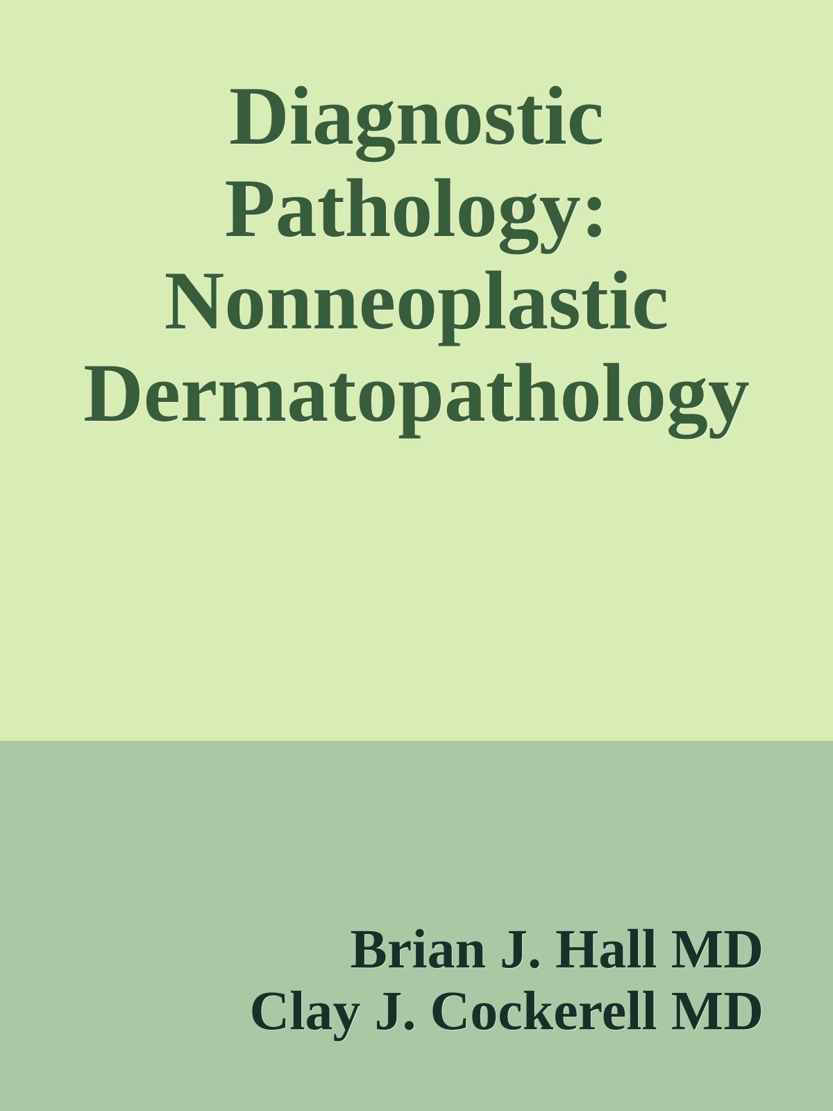 Diagnostic Pathology: Nonneoplastic Dermatopathology