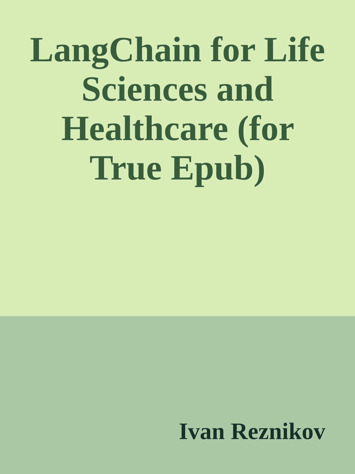 LangChain for Life Sciences and Healthcare (for True Epub)