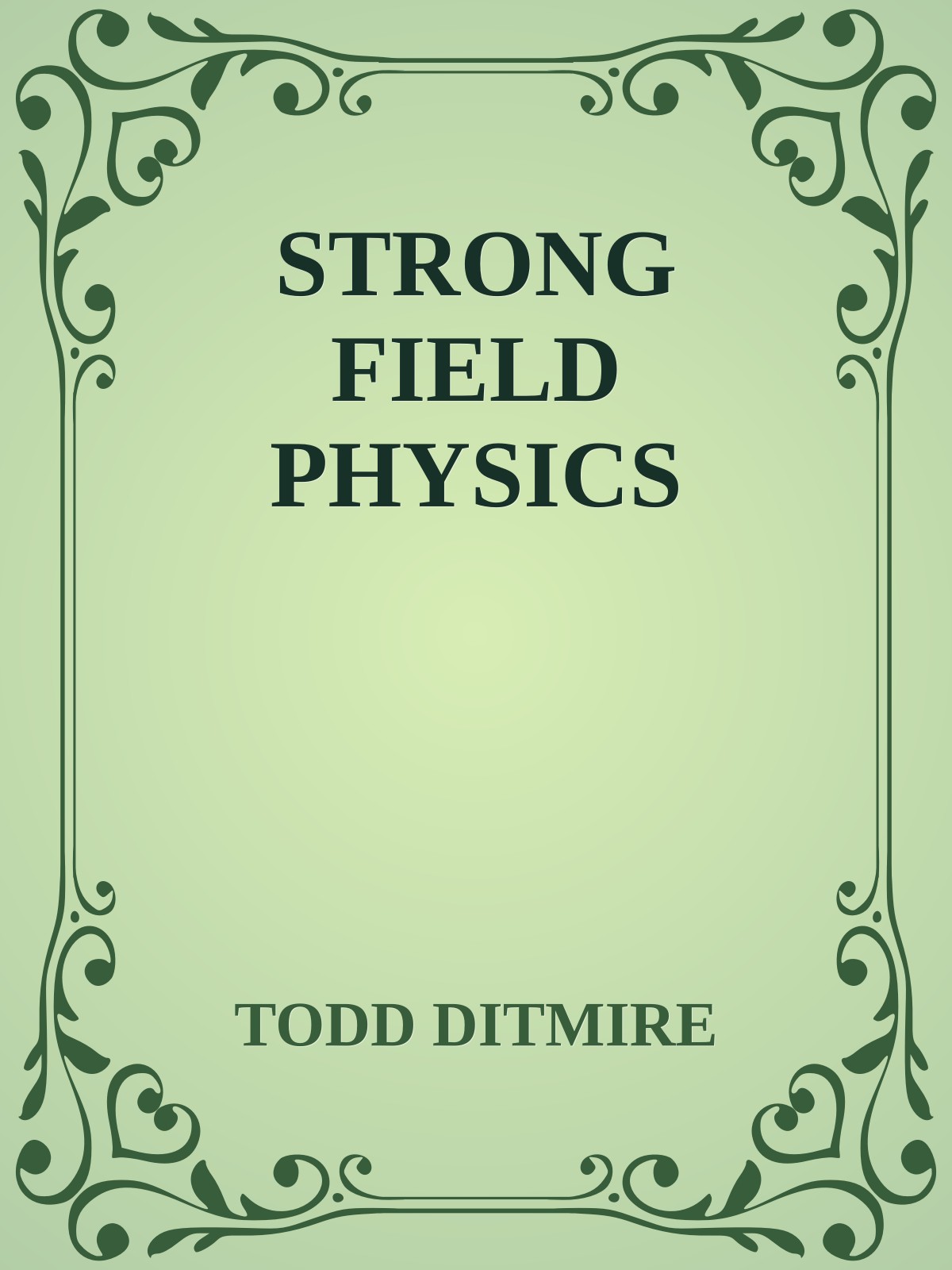 STRONG FIELD PHYSICS