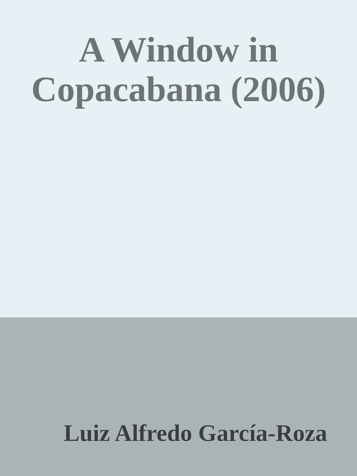 A Window in Copacabana (2006)