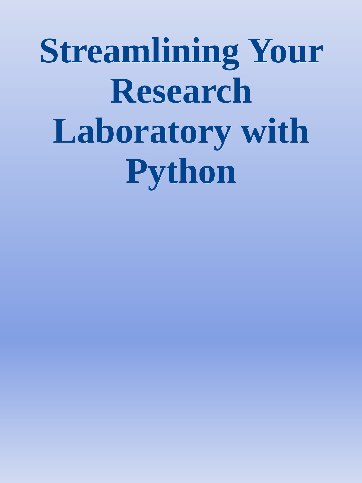 Streamlining Your Research Laboratory with Python