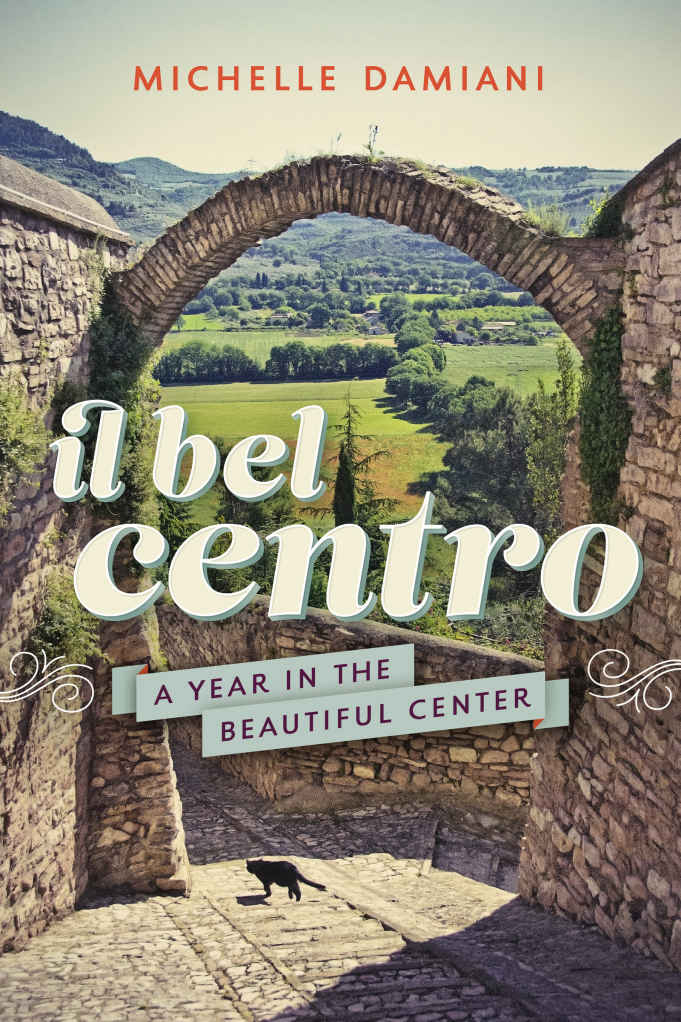 Il Bel Centro: A Year in the Beautiful Center