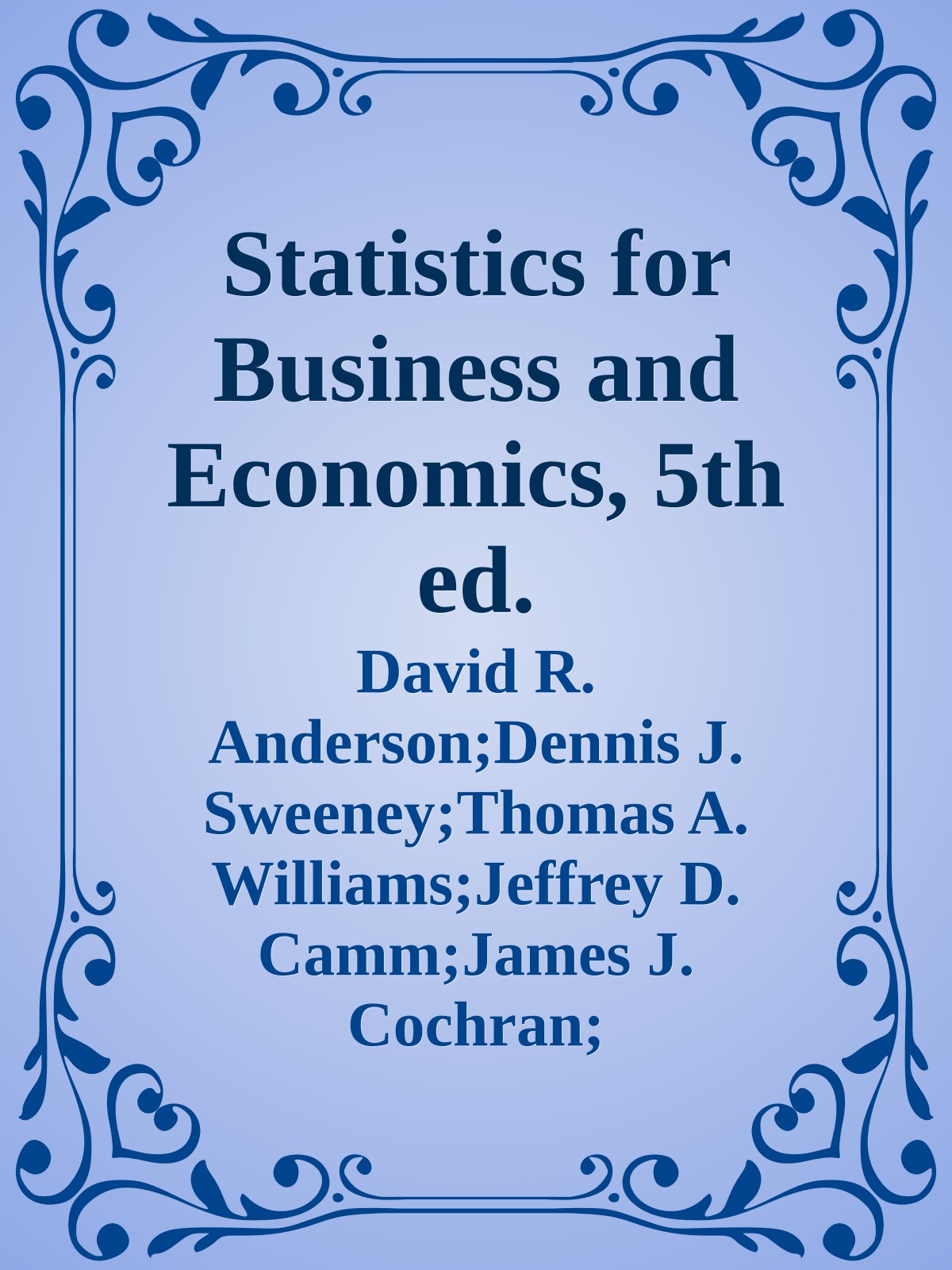 Statistics for Business and Economics, 5th ed.