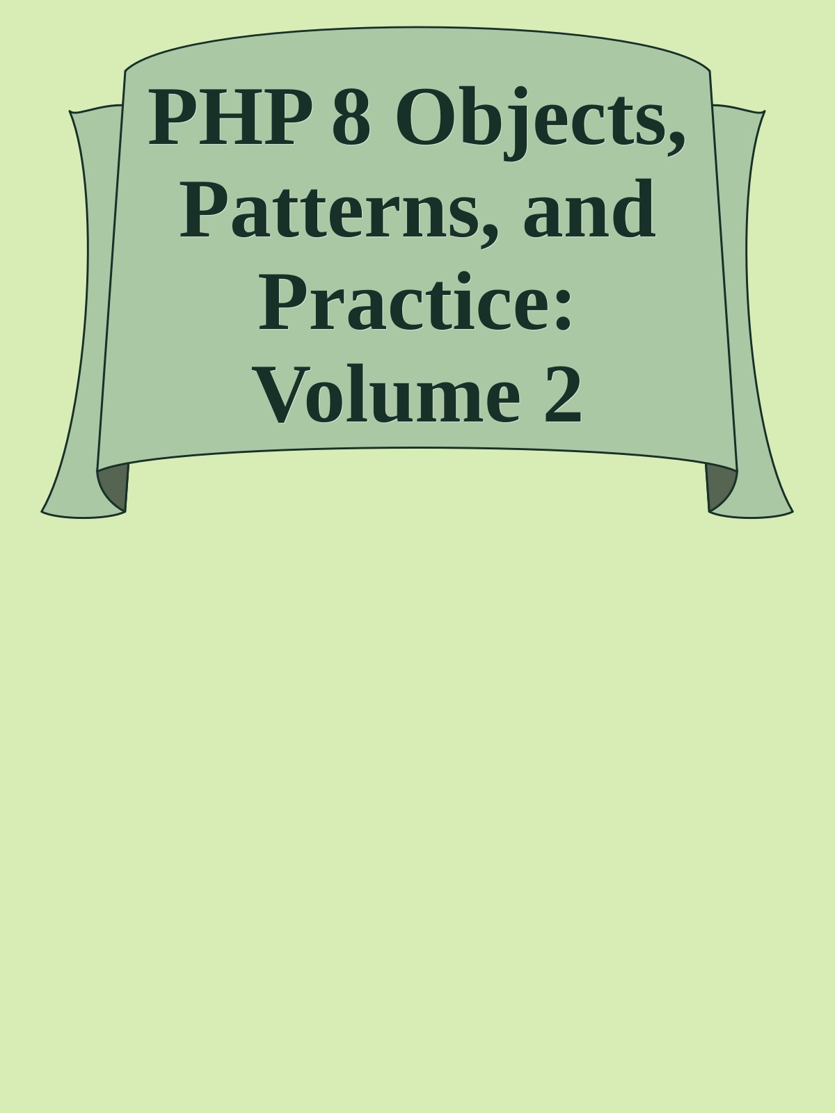 PHP 8 Objects, Patterns, and Practice: Volume 2