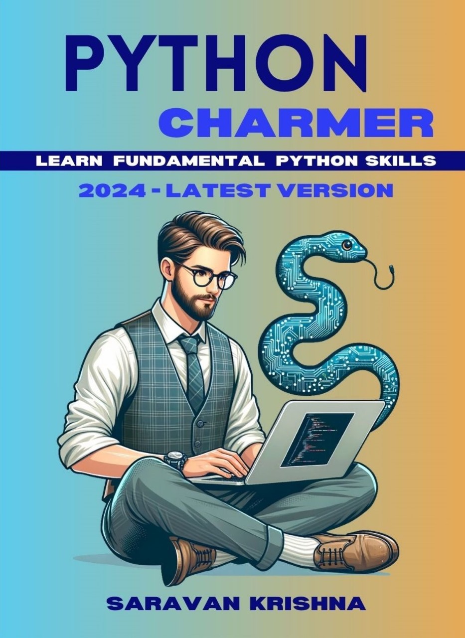 Python Charmer: Learn Fundamental Python skills: Master Python Step by Step: A Beginner's Guide to Coding with Hands-On Exercises