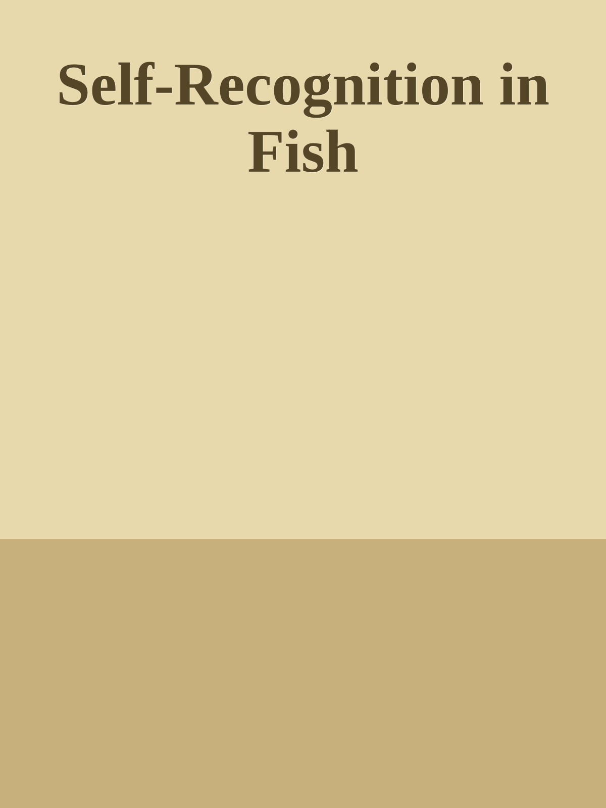 Self-Recognition in Fish