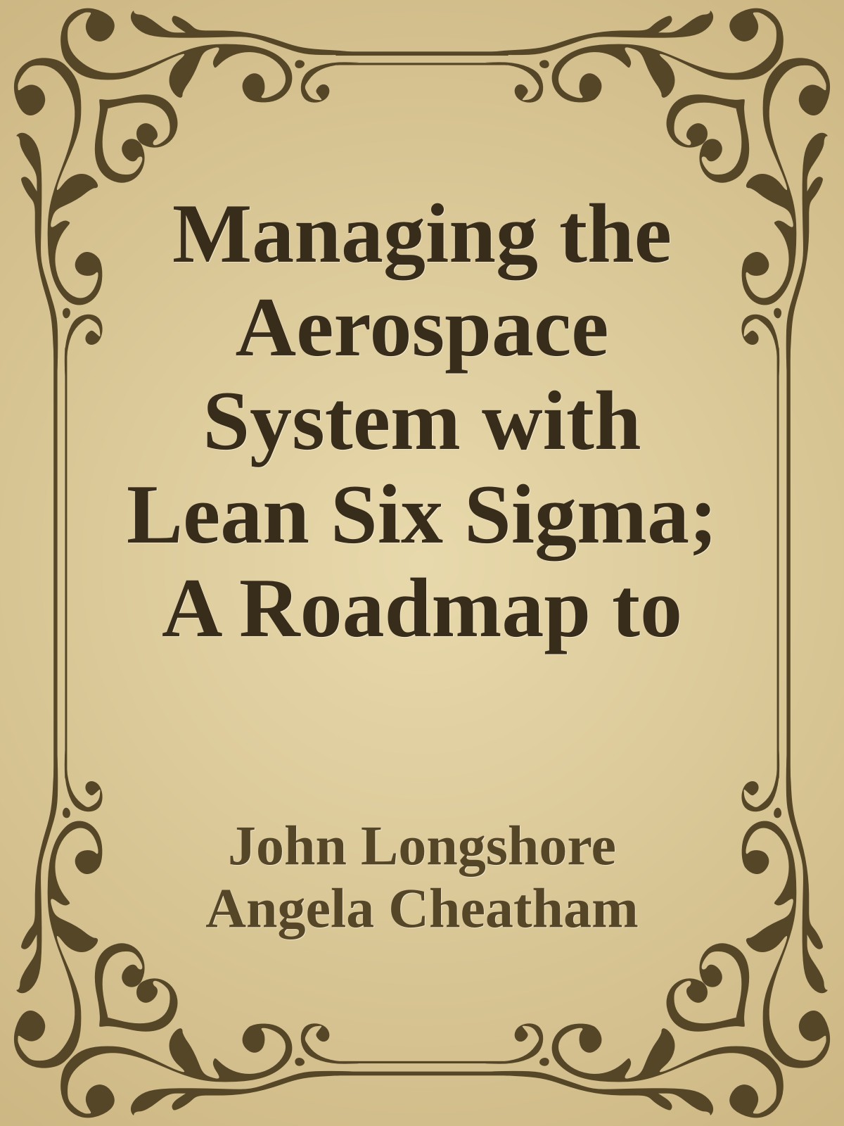 Managing the Aerospace System with Lean Six Sigma; A Roadmap to Success