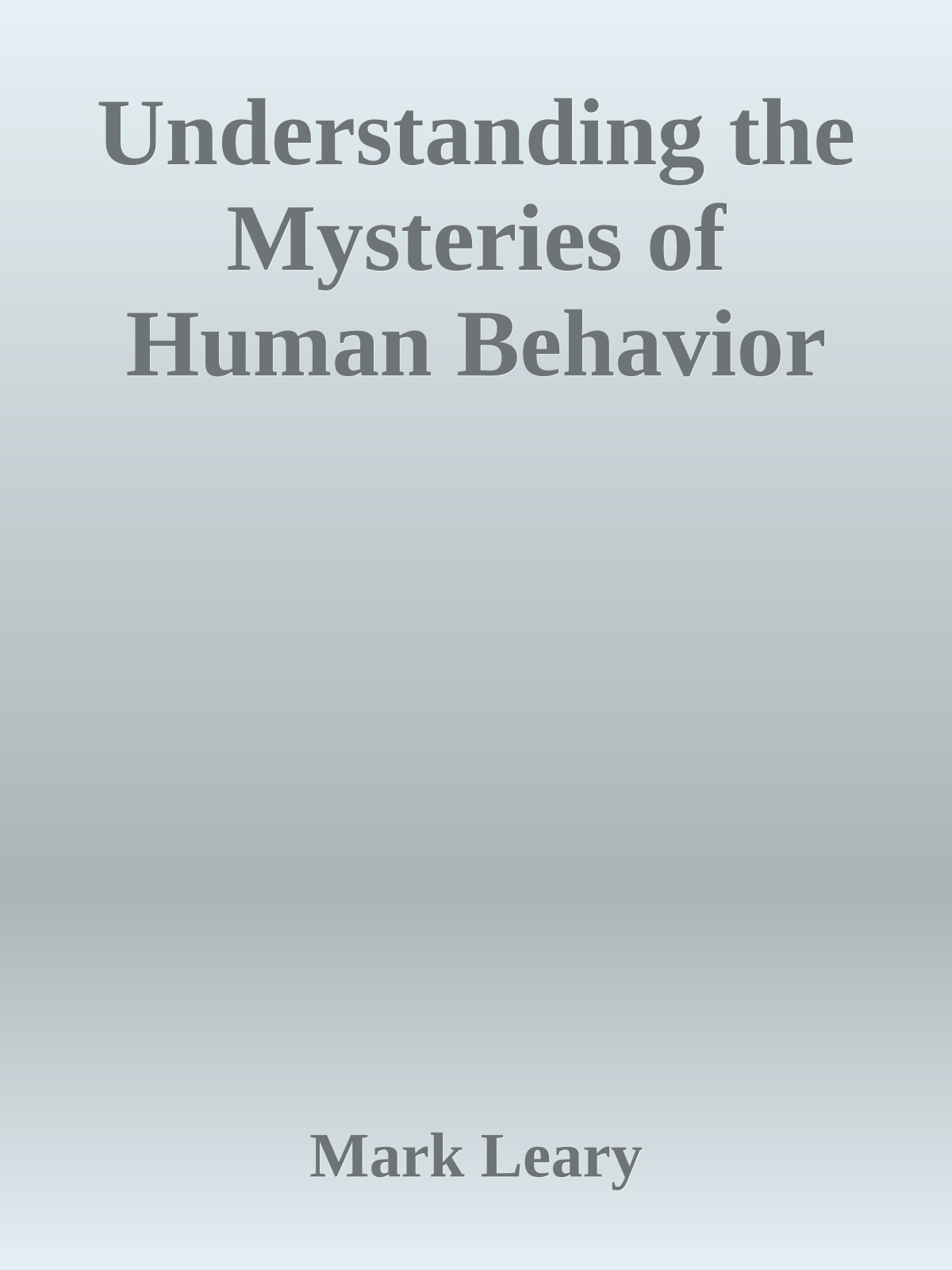 Understanding the Mysteries of Human Behavior