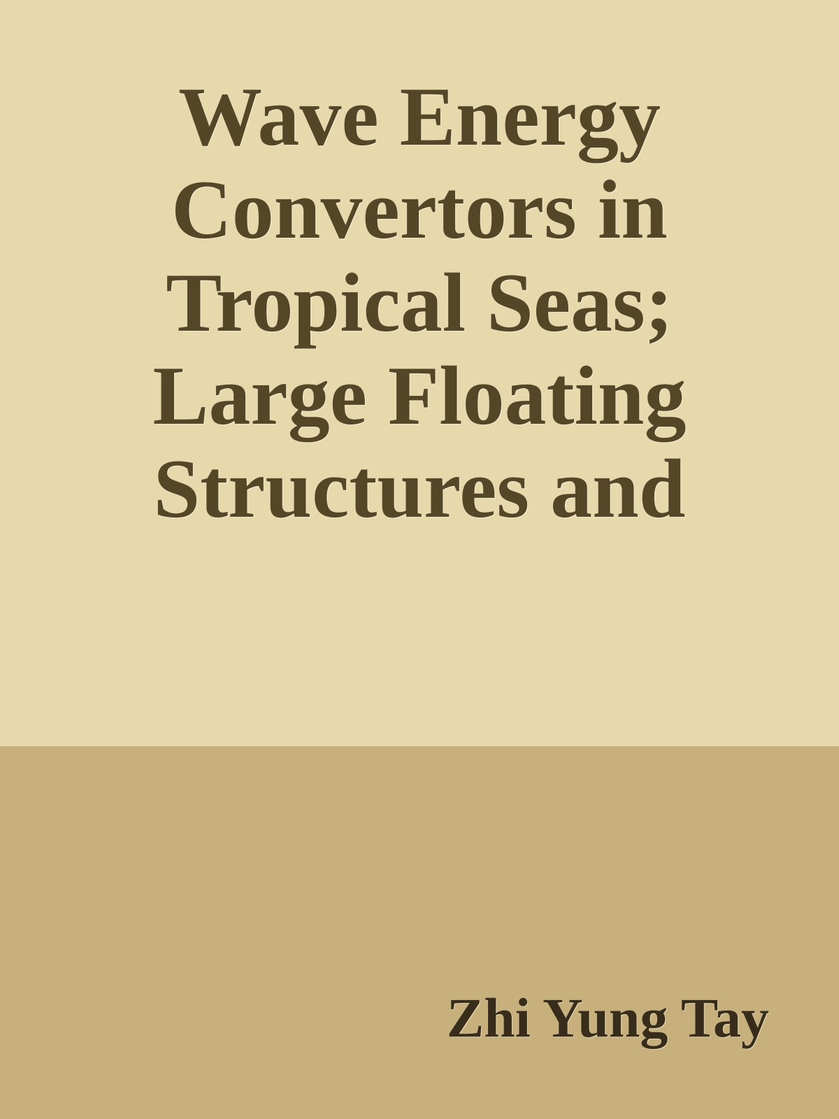Wave Energy Convertors in Tropical Seas; Large Floating Structures and Power Enhancement