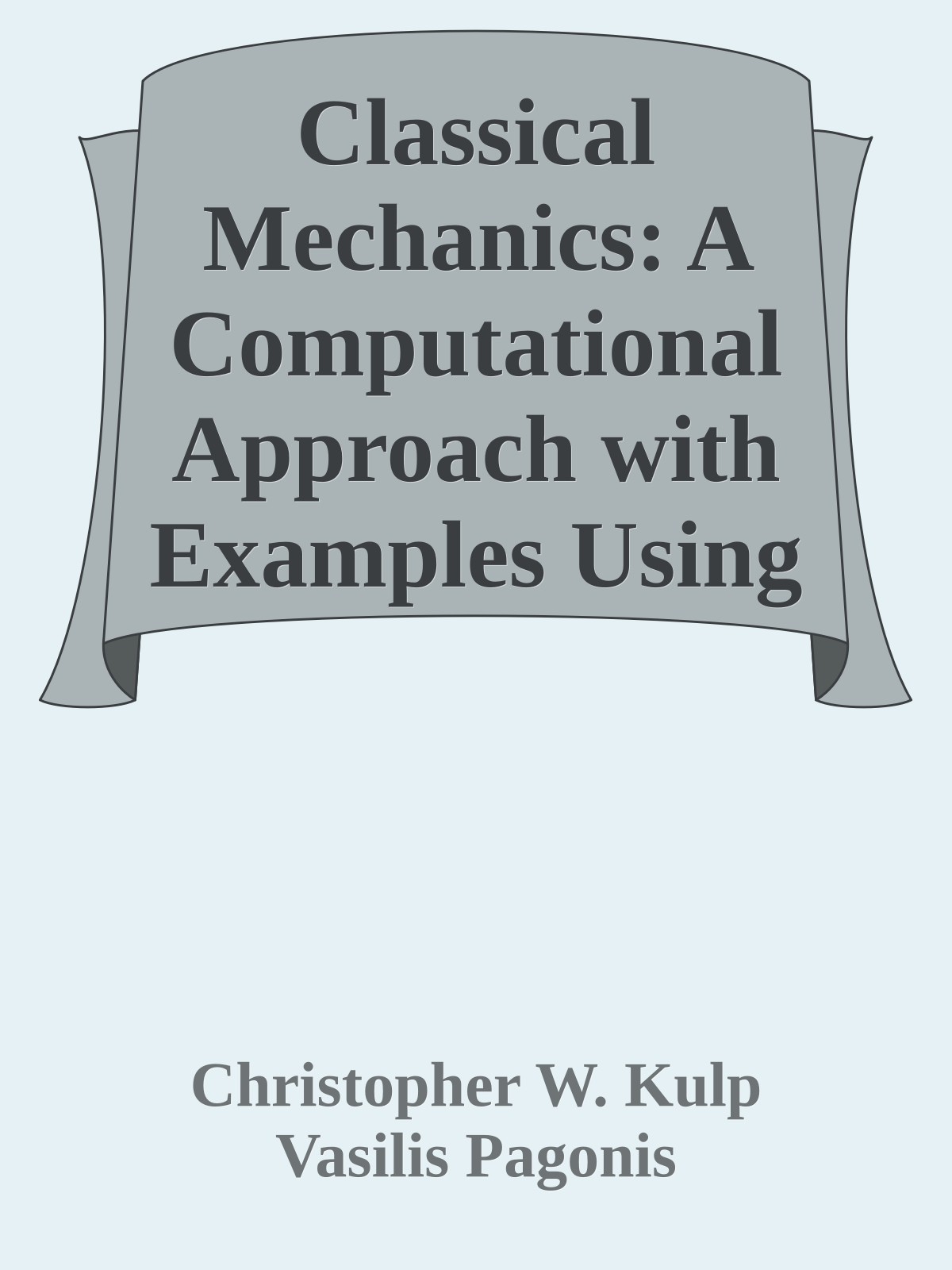 Classical Mechanics: A Computational Approach with Examples Using Mathematica and Python: Second Edition