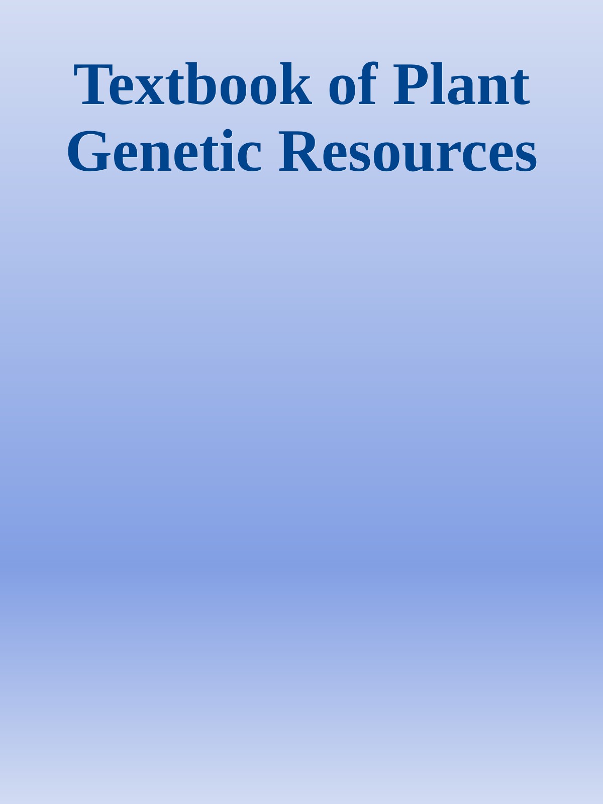 Textbook of Plant Genetic Resources