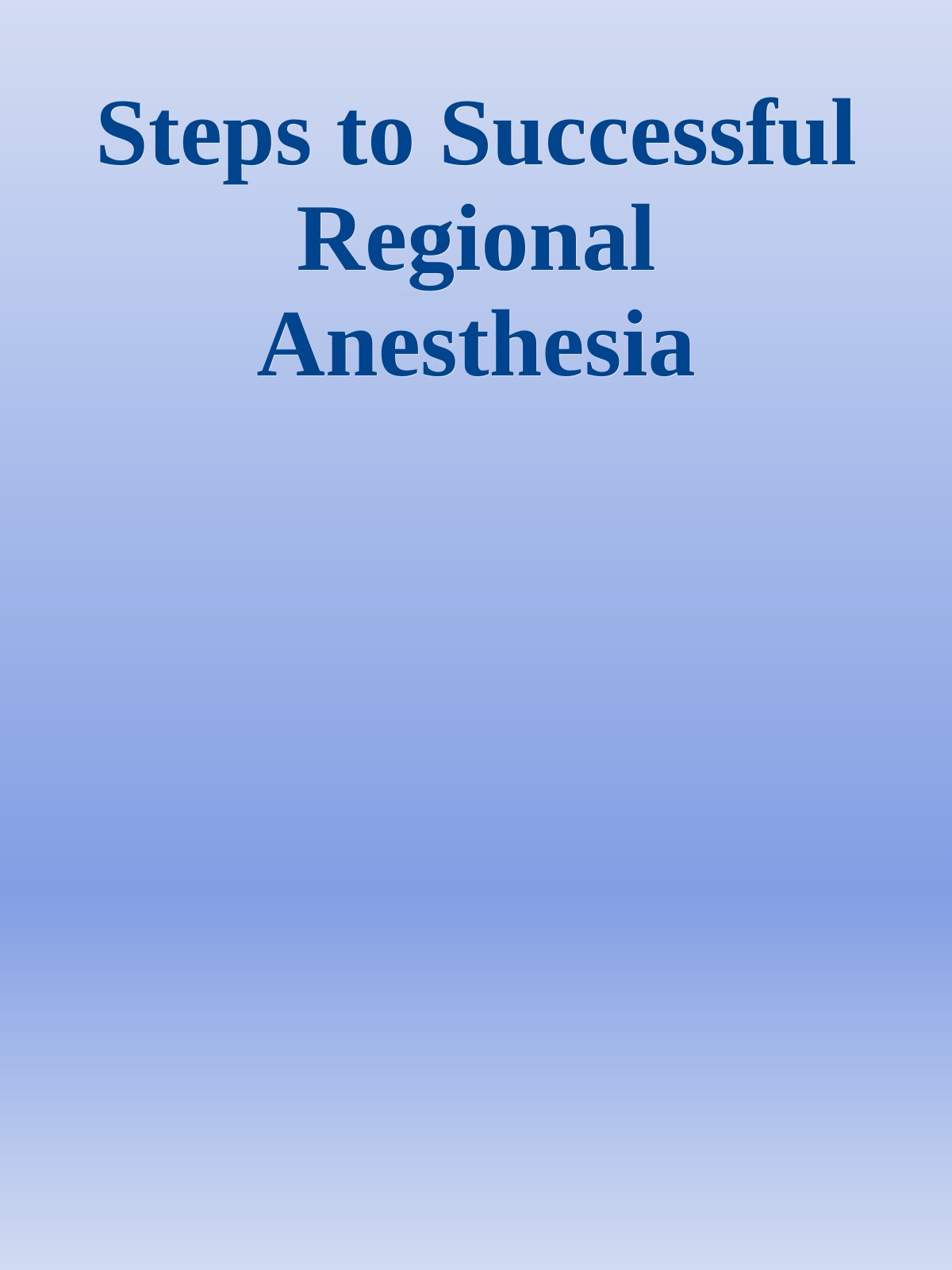 Steps to Successful Regional Anesthesia