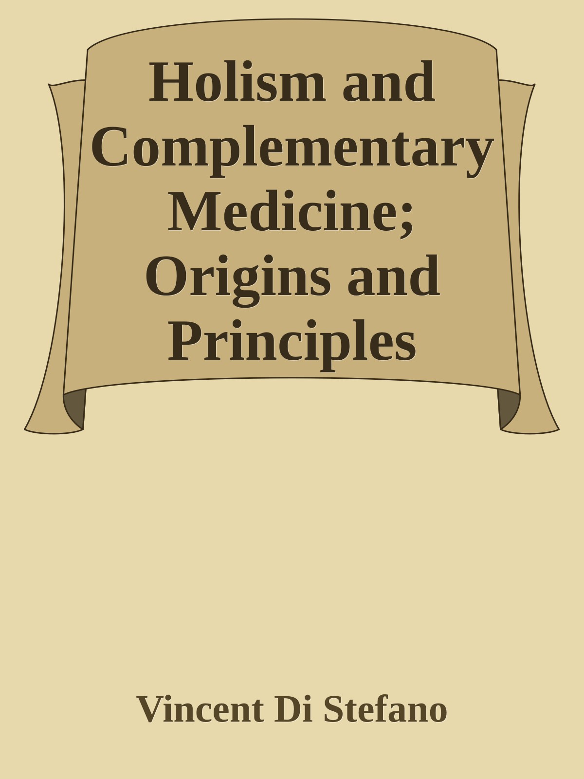 Holism and Complementary Medicine; Origins and Principles
