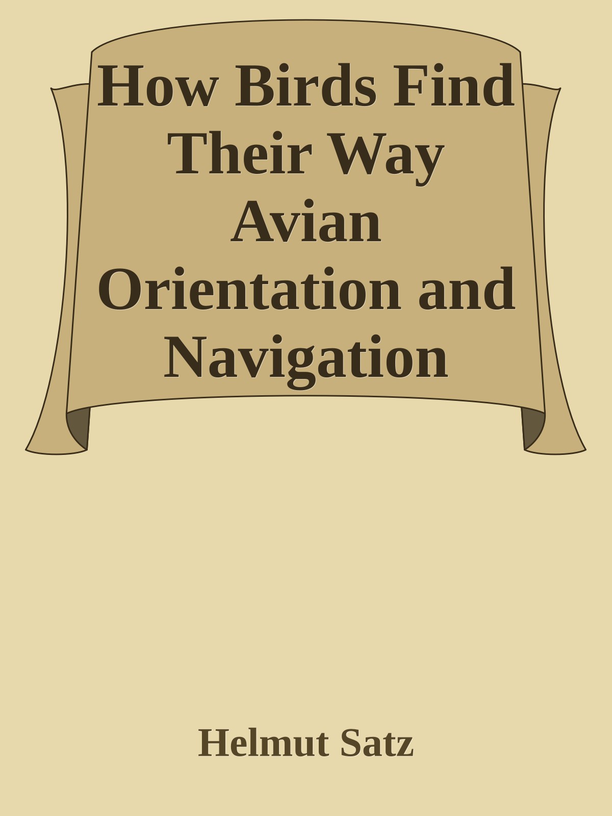 How Birds Find Their Way Avian Orientation and Navigation