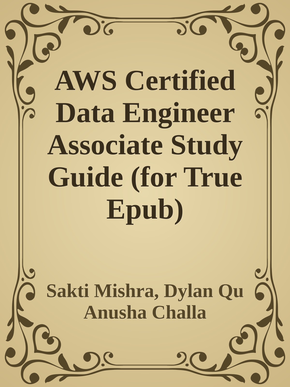 AWS Certified Data Engineer Associate Study Guide (for True Epub)